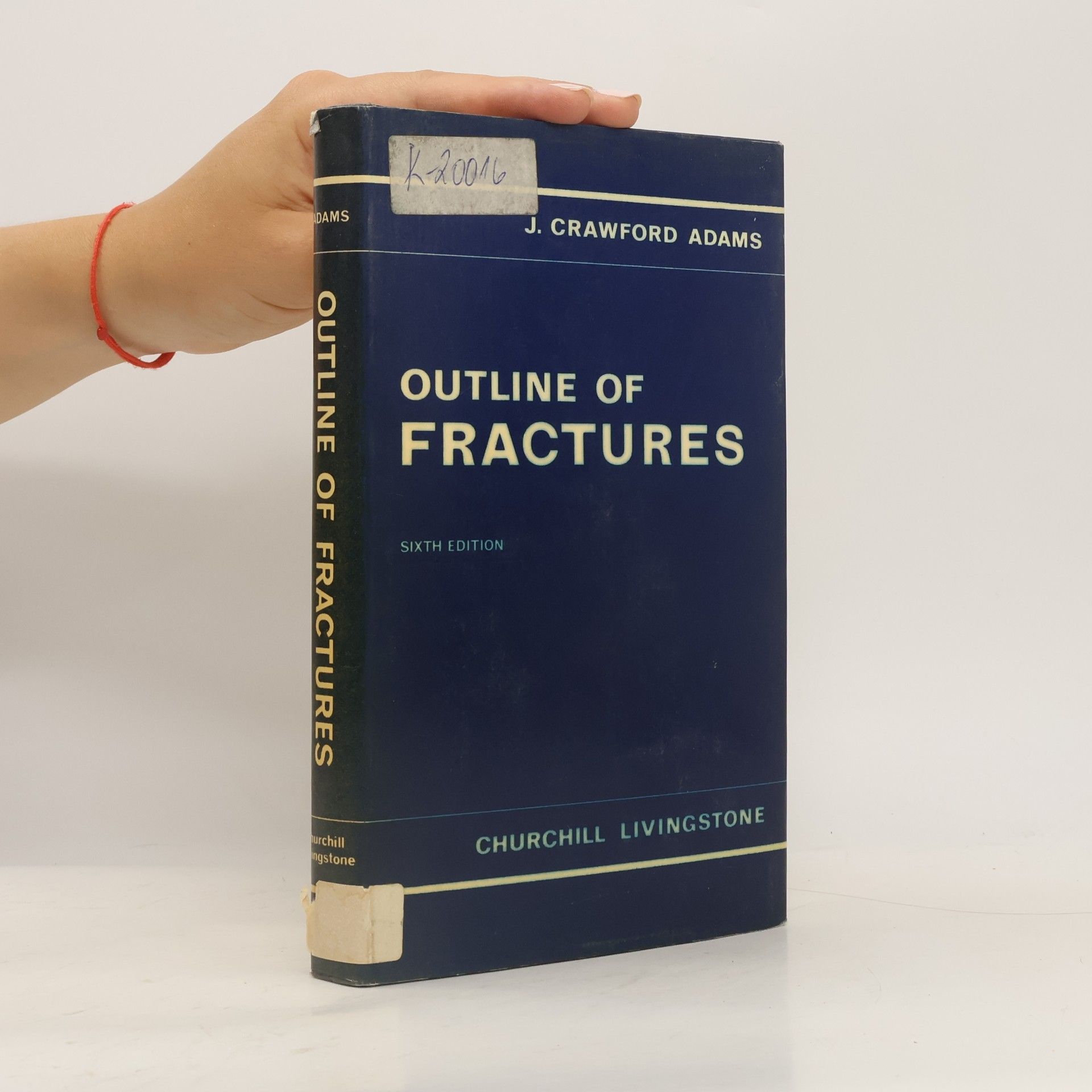 John Crawford Adams Outline of Fractures, Including Joint Injuries - Sixth Edition