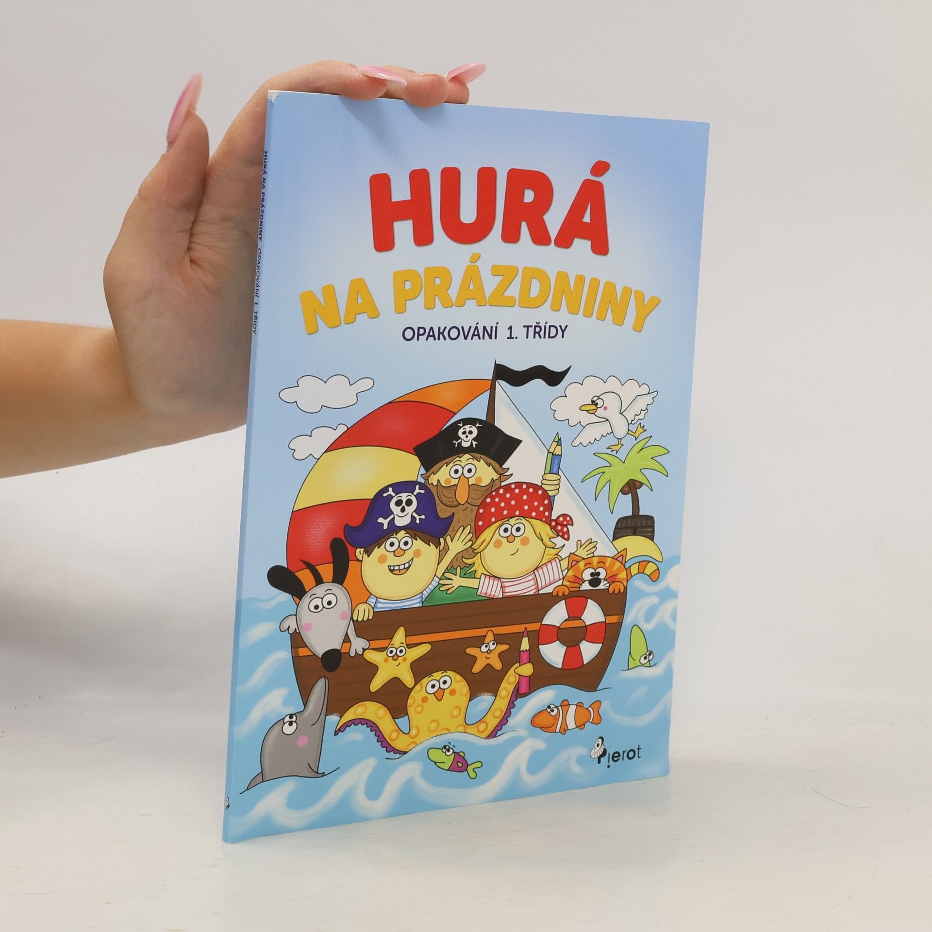 Petr Šulc Hurá na prázdniny : opakování 1. třídy