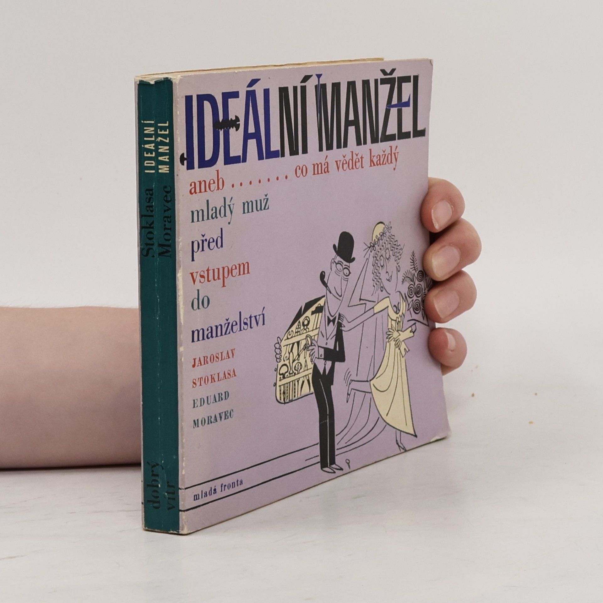 Eduard Moravec Ideální manžel. Aneb co má vědět každý mladý muž před vstupem do manželství
