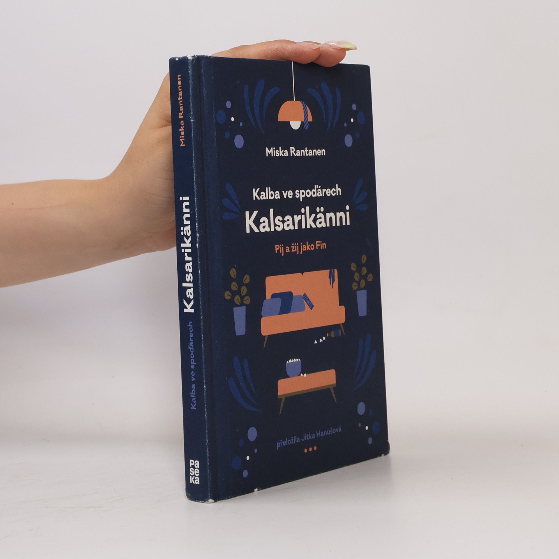 Miska Rantanen Kalba ve spoďárech: Kalsarikänni: Pij a žij jako Fin