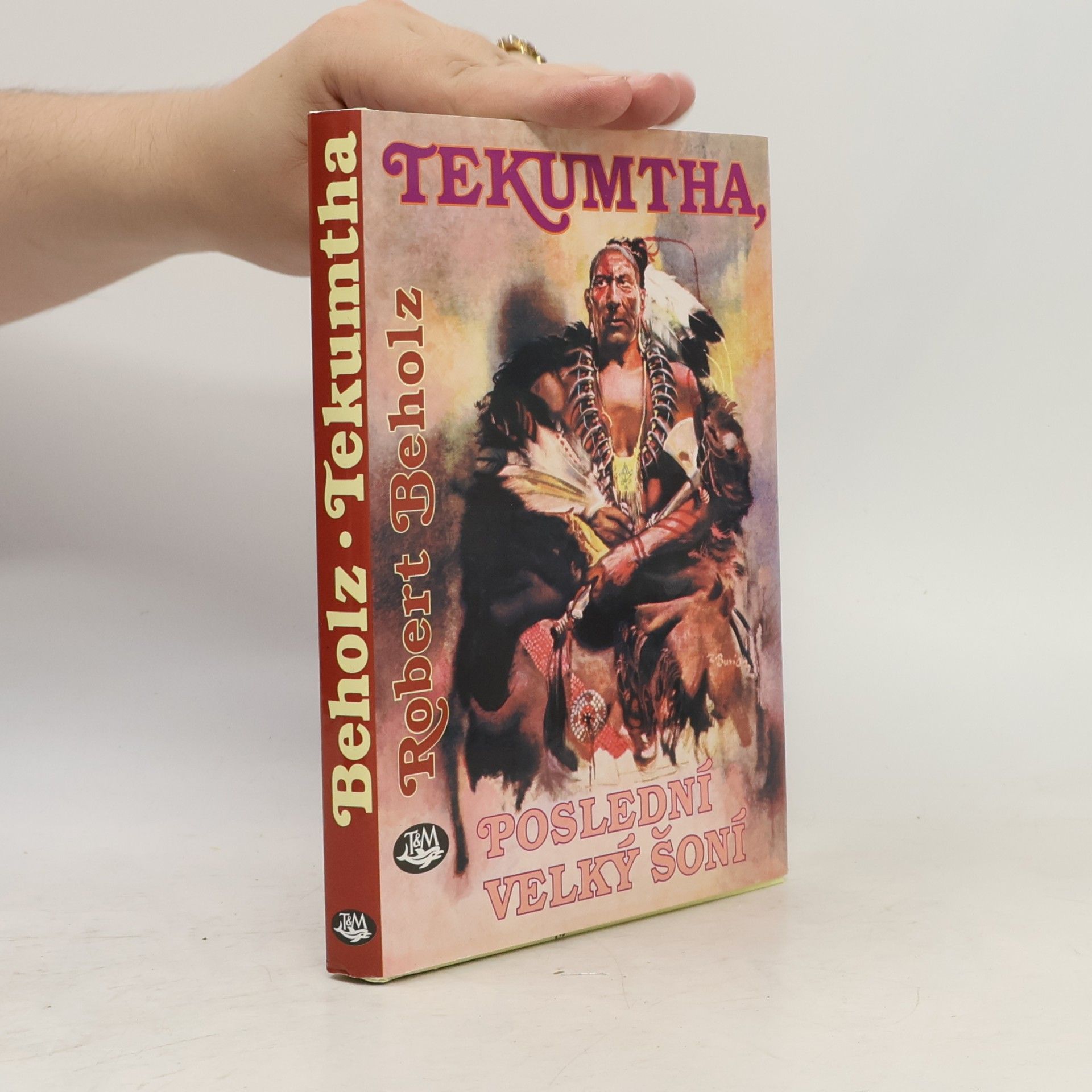 Robert Beholz Tekumtha, poslední velký Šoní
