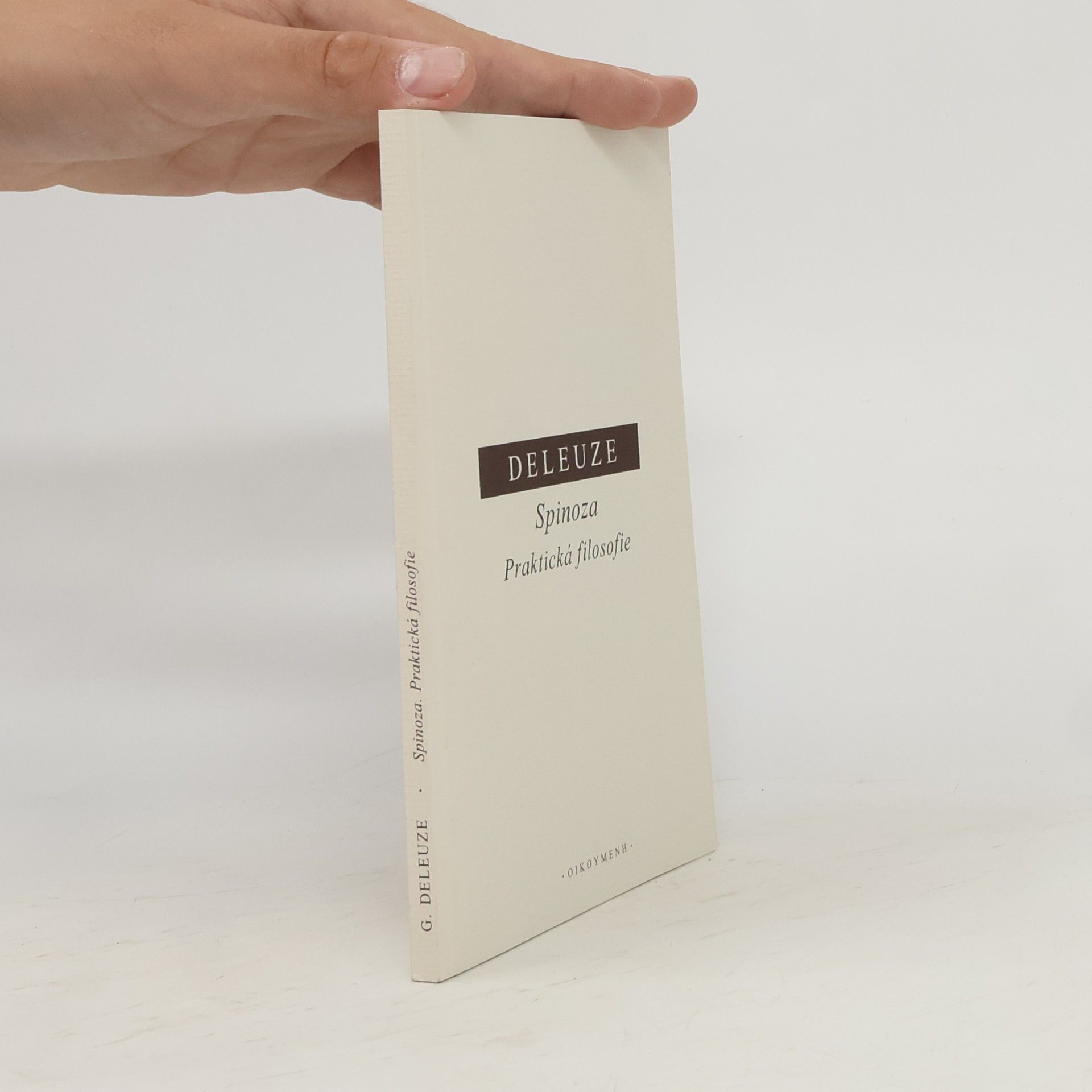 Gilles Deleuze Spinoza. Praktická filosofie