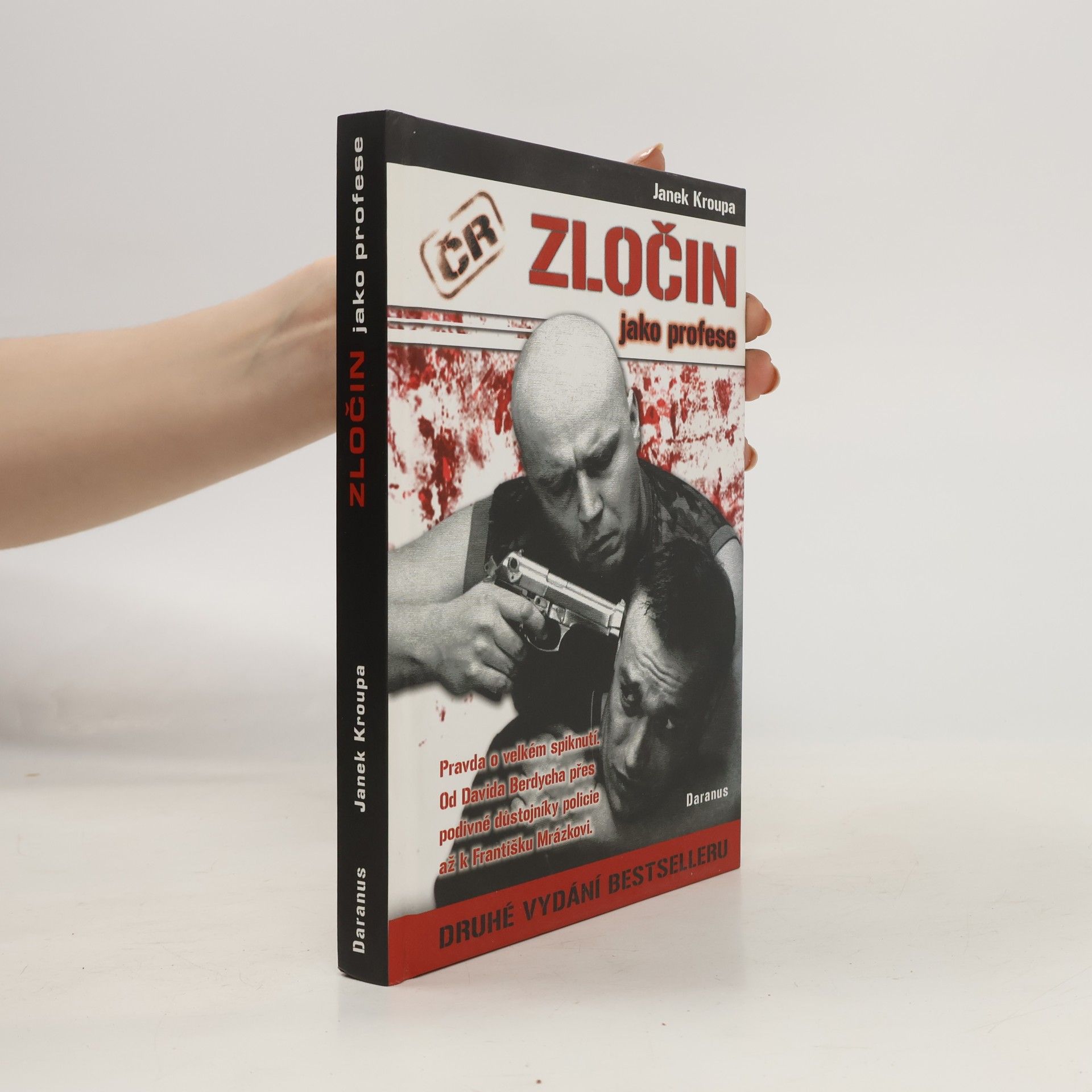 Janek Kroupa Zločin jako profese. Pravda o velkém spiknutí