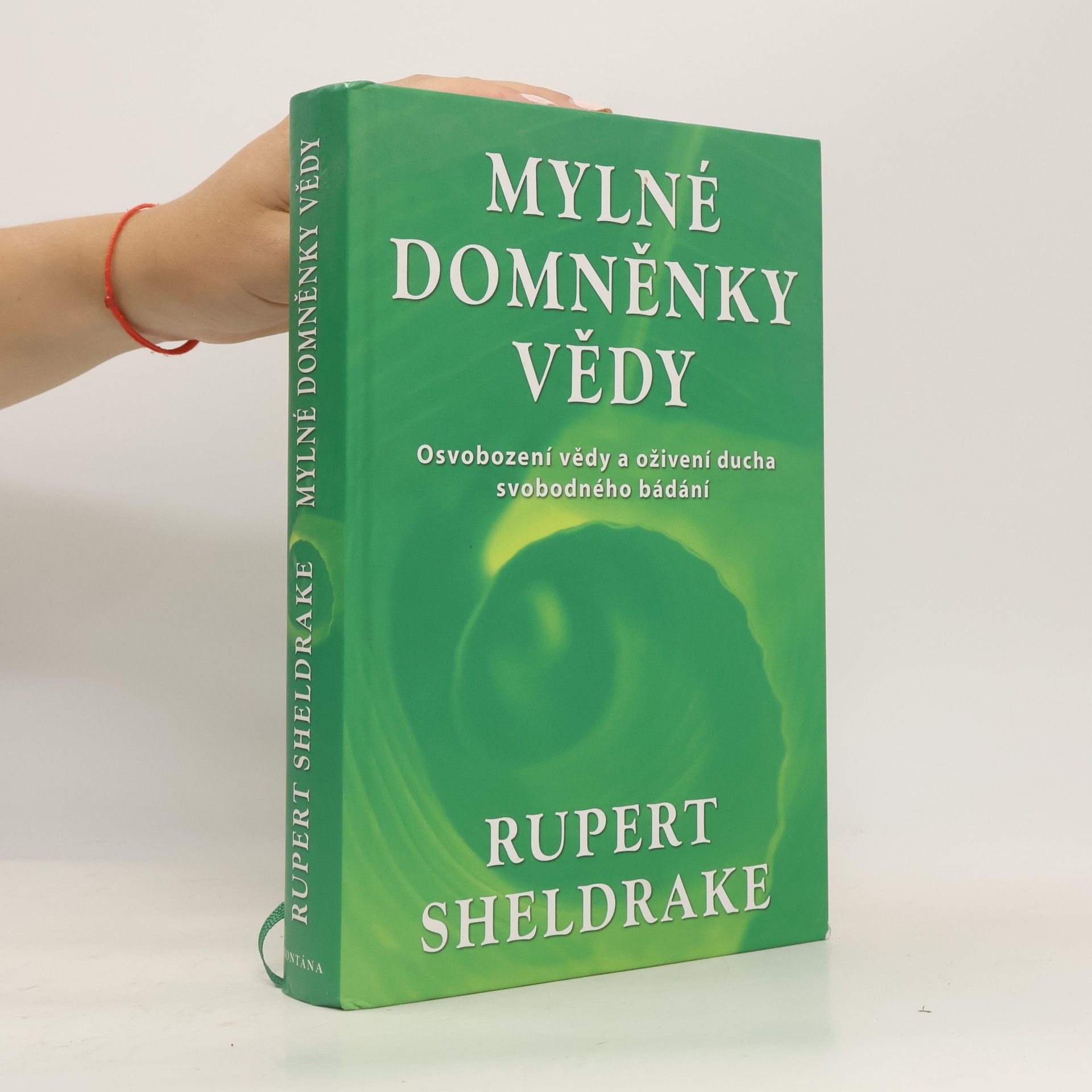 Mylné domněnky vědy. Osvobození vědy a oživení ducha svobodného bádání