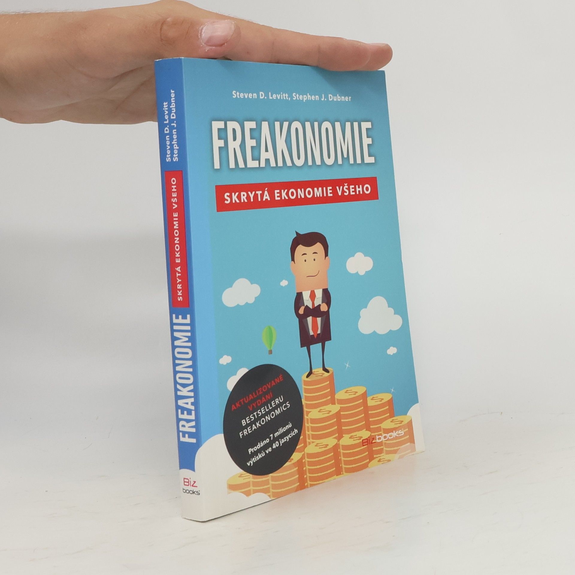 Steven D. Levitt Freakonomie. Skrytá ekonomie všeho