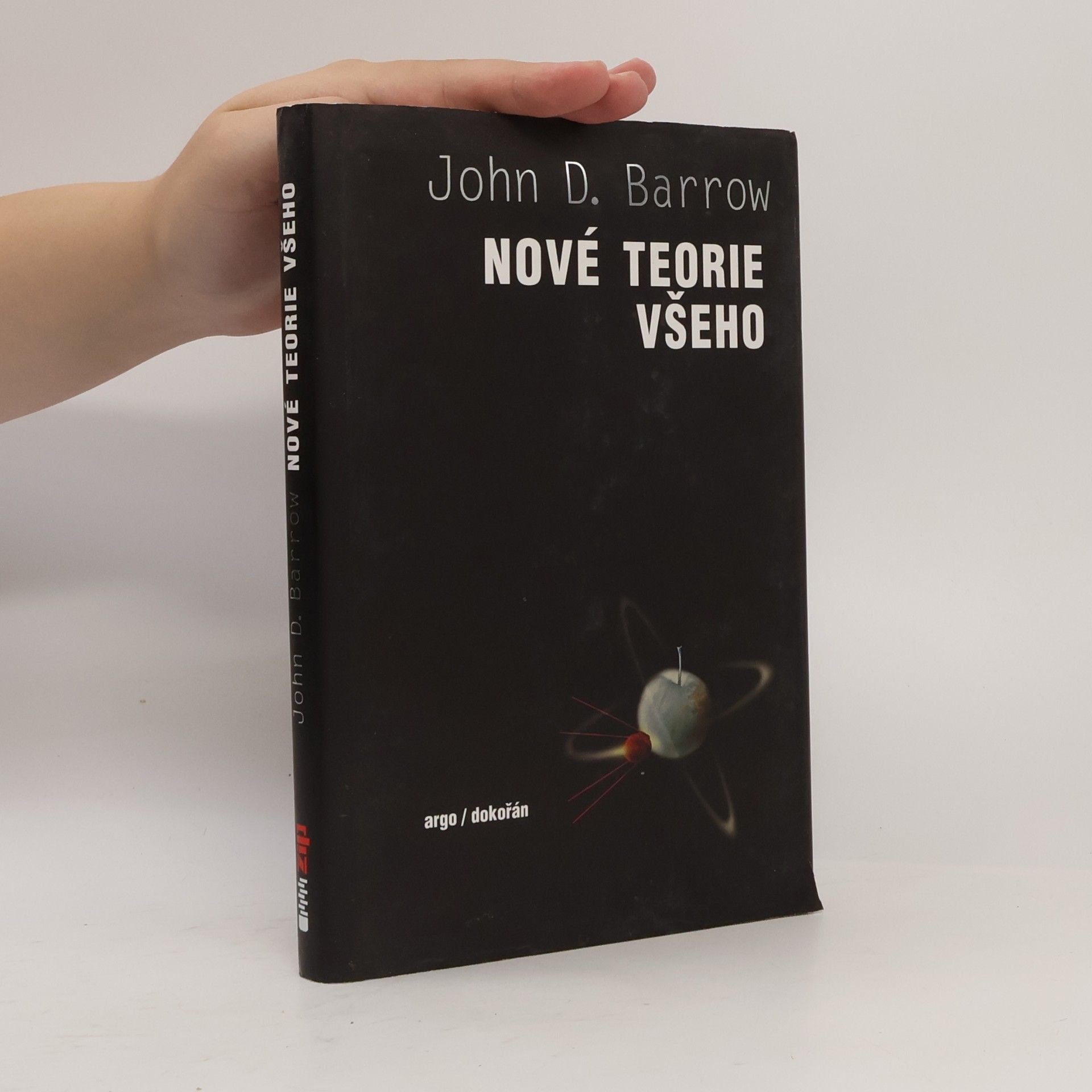 John D. Barrow Nové teorie všeho: hledání nejhlubšího vysvětlení