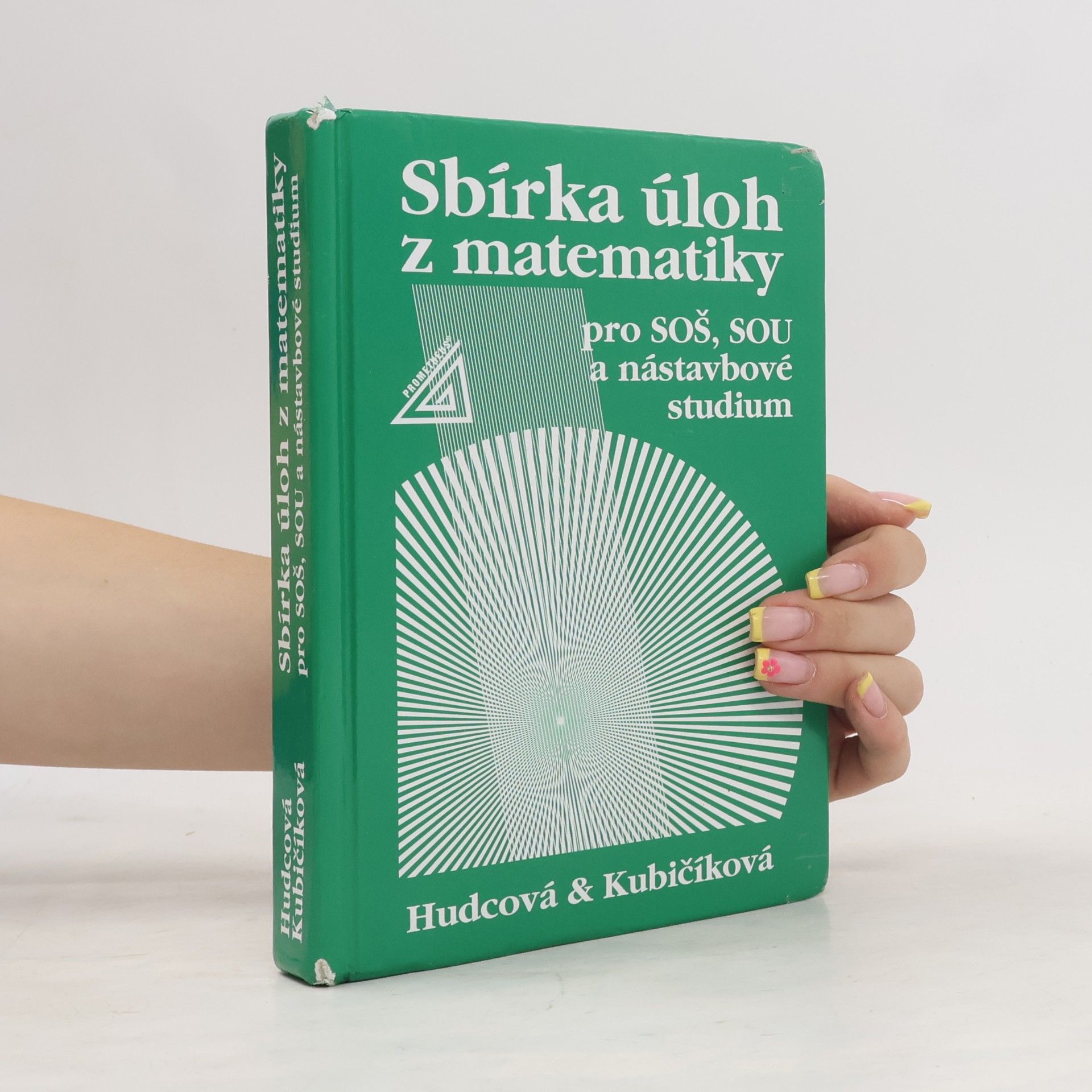 Milada Hudcová Sbírka úloh z matematiky pro SOŠ, SOU a nástavbové studium