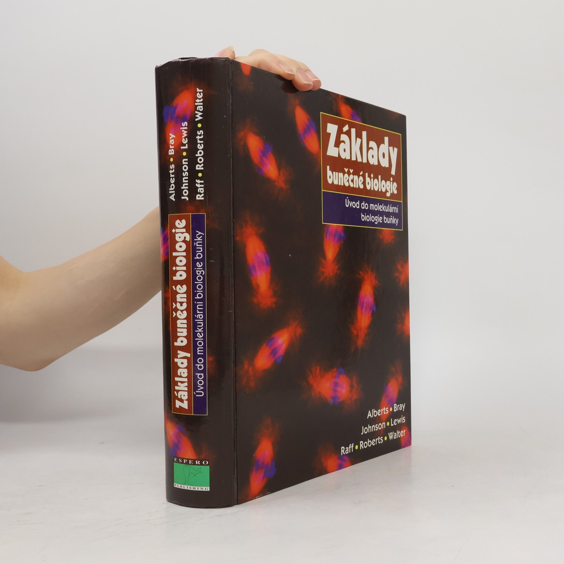 Bruce Alberts Základy buněčné biologie - Úvod do molekulární biologie buňky