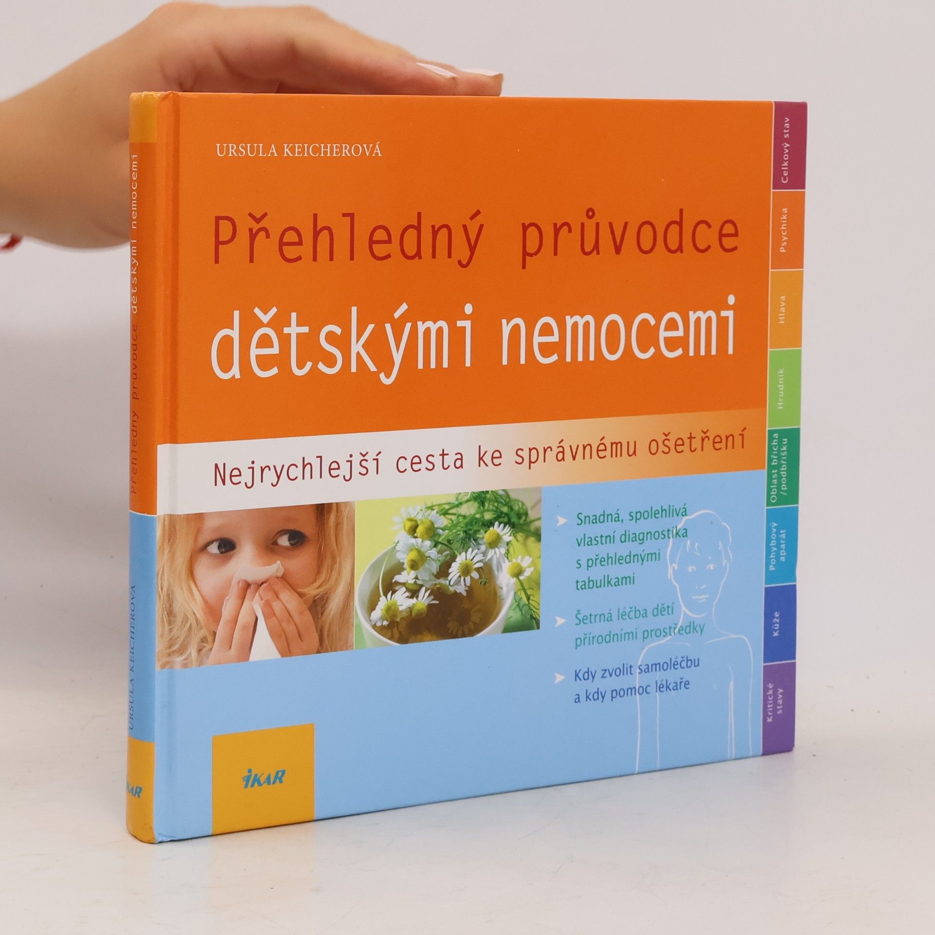 Ursula Keicher Přehledný průvodce dětskými nemocemi: Nejrychlejší cesta ke správnému ošetření