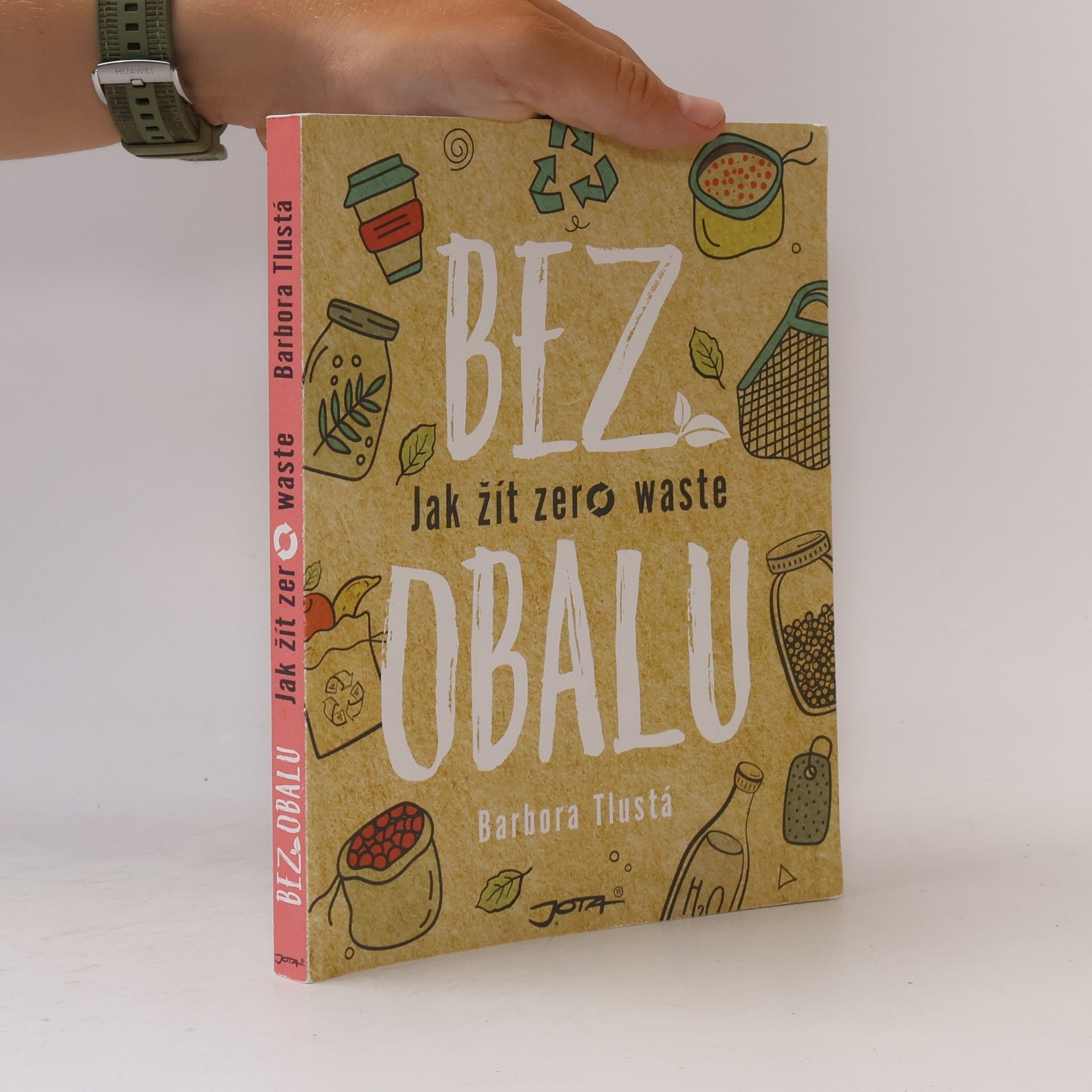 Barbora Tlustá Bez obalu. Jak žít zero waste