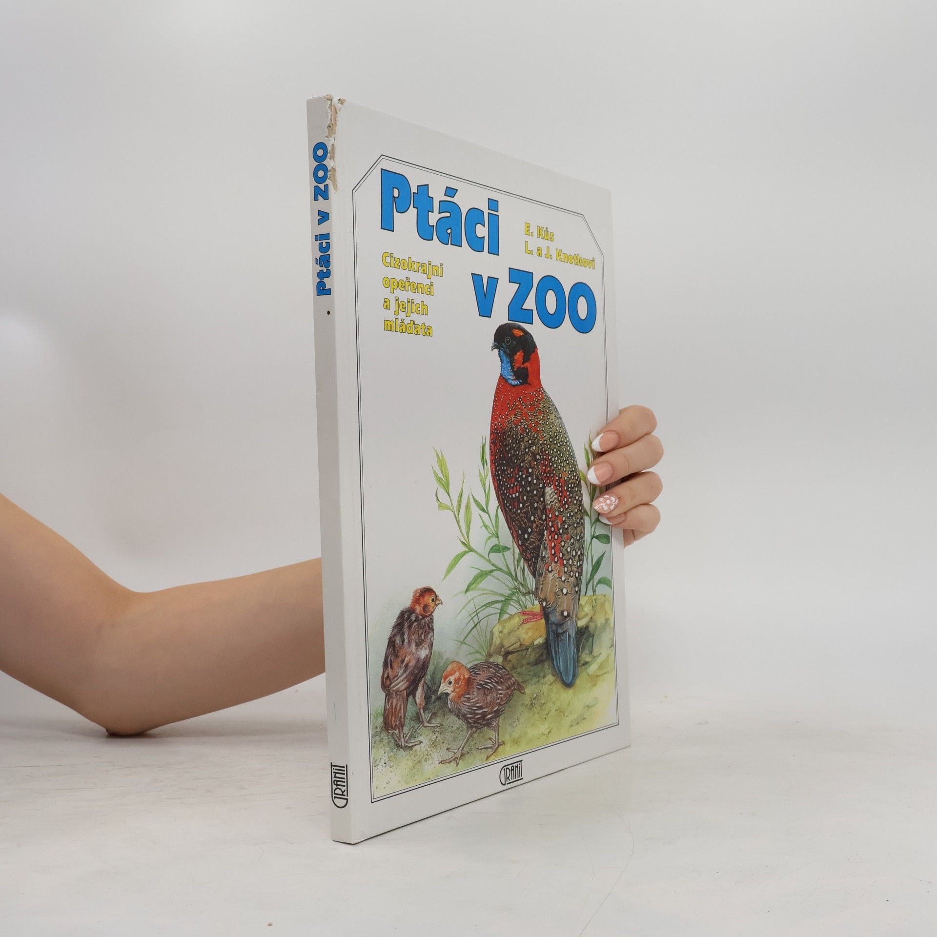 Evžen Kůs Ptáci v zoo: Cizokrajní opeřenci a jejich mláďata