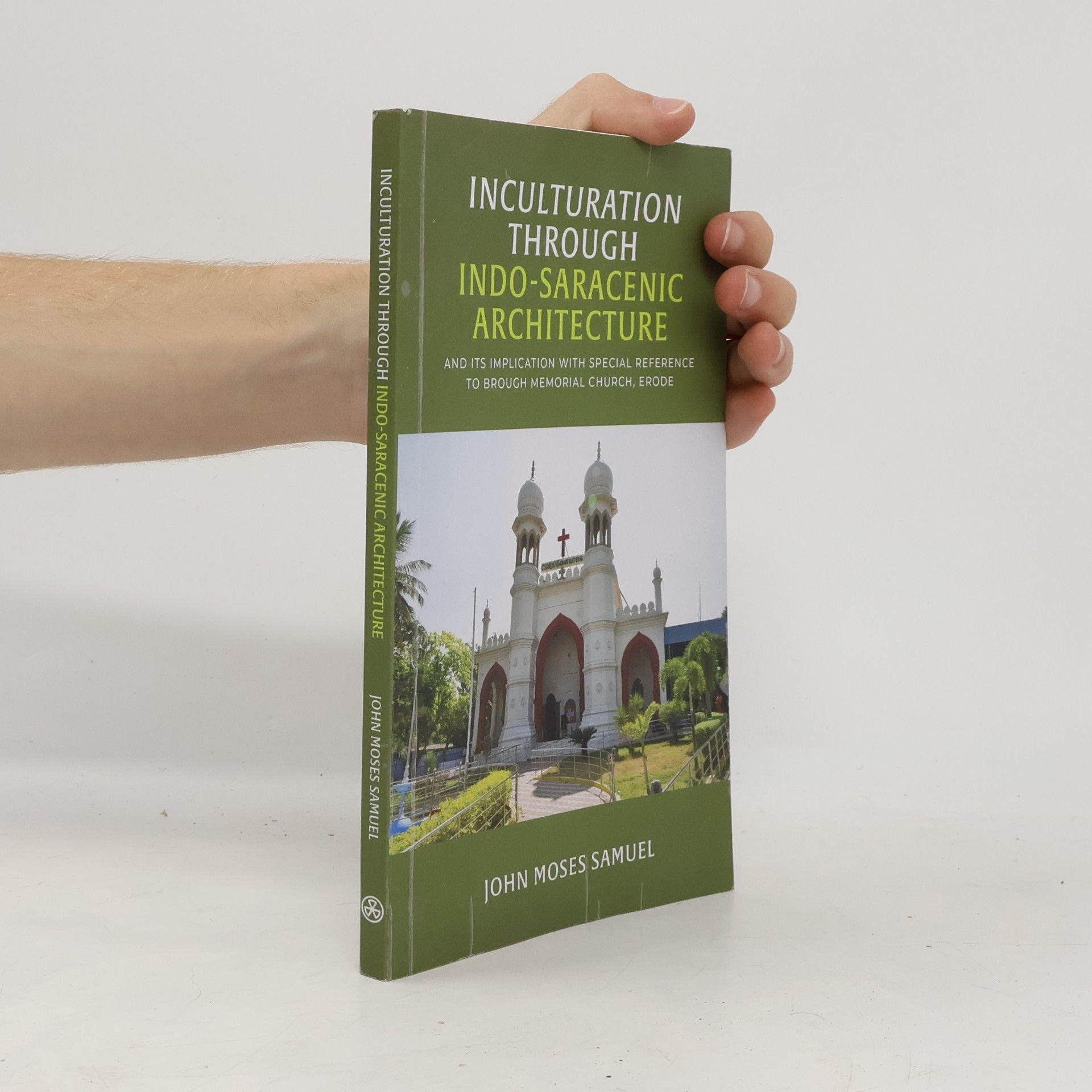 John Moses Samuel Inculturation Through Indo-Saracenic Architecture