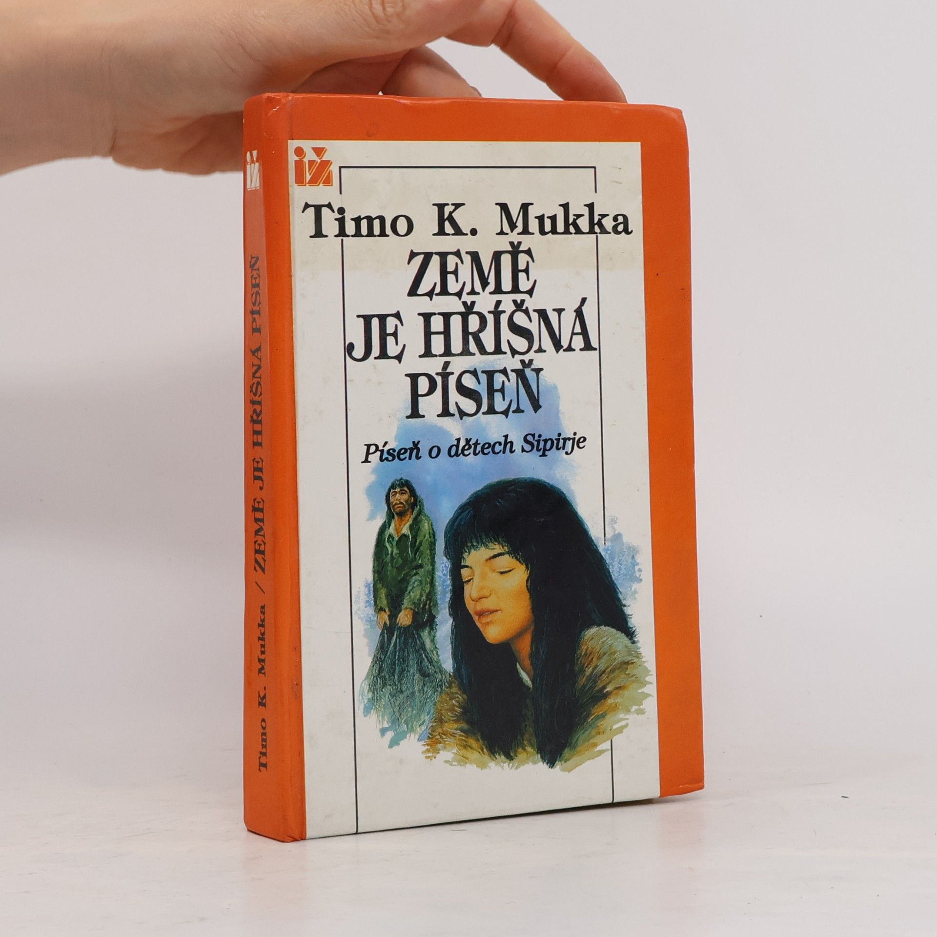 Timo K. Mukka Země je hříšná píseň ; píseň o dětech Sipirje