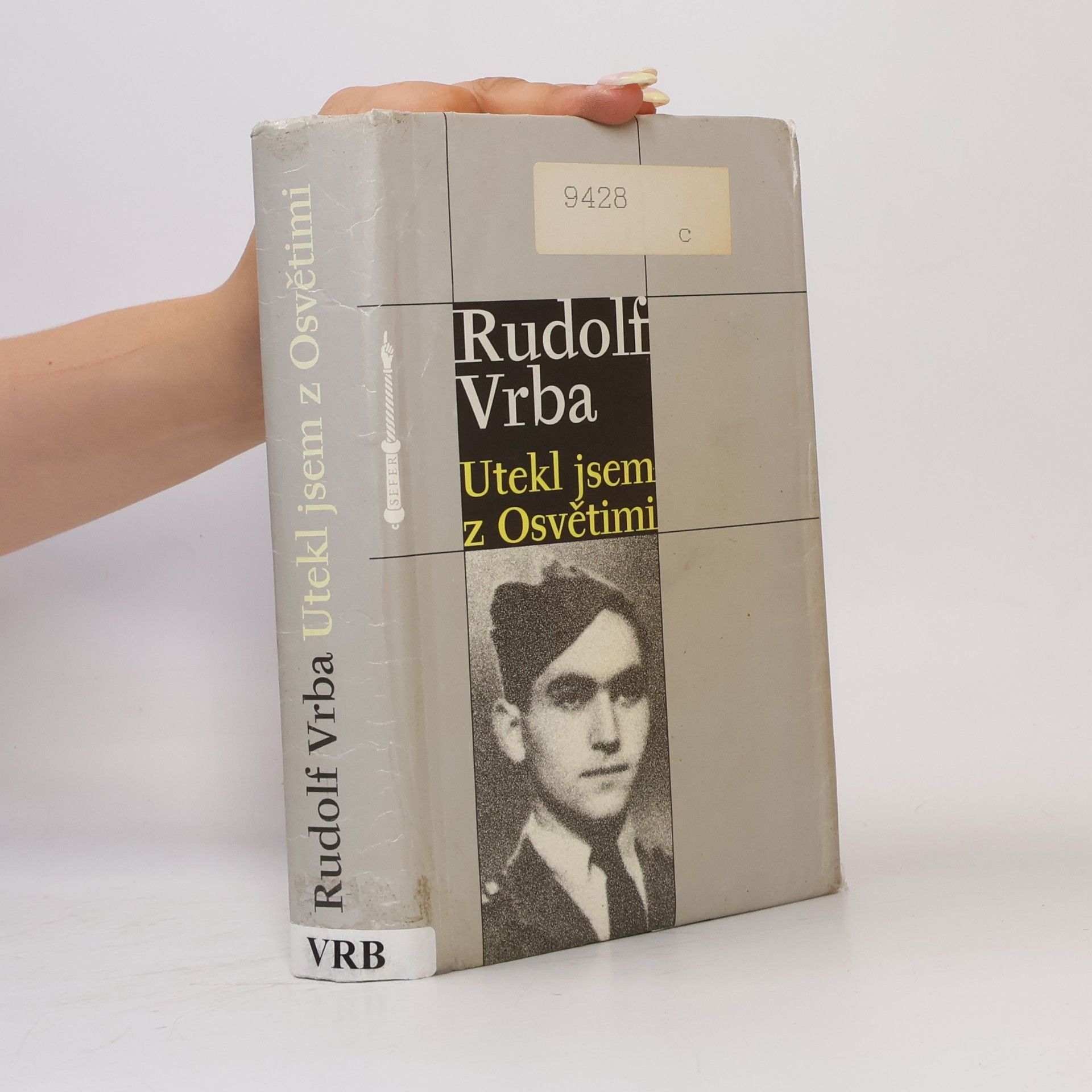 Rudolf Vrba Utekl jsem z Osvětimi