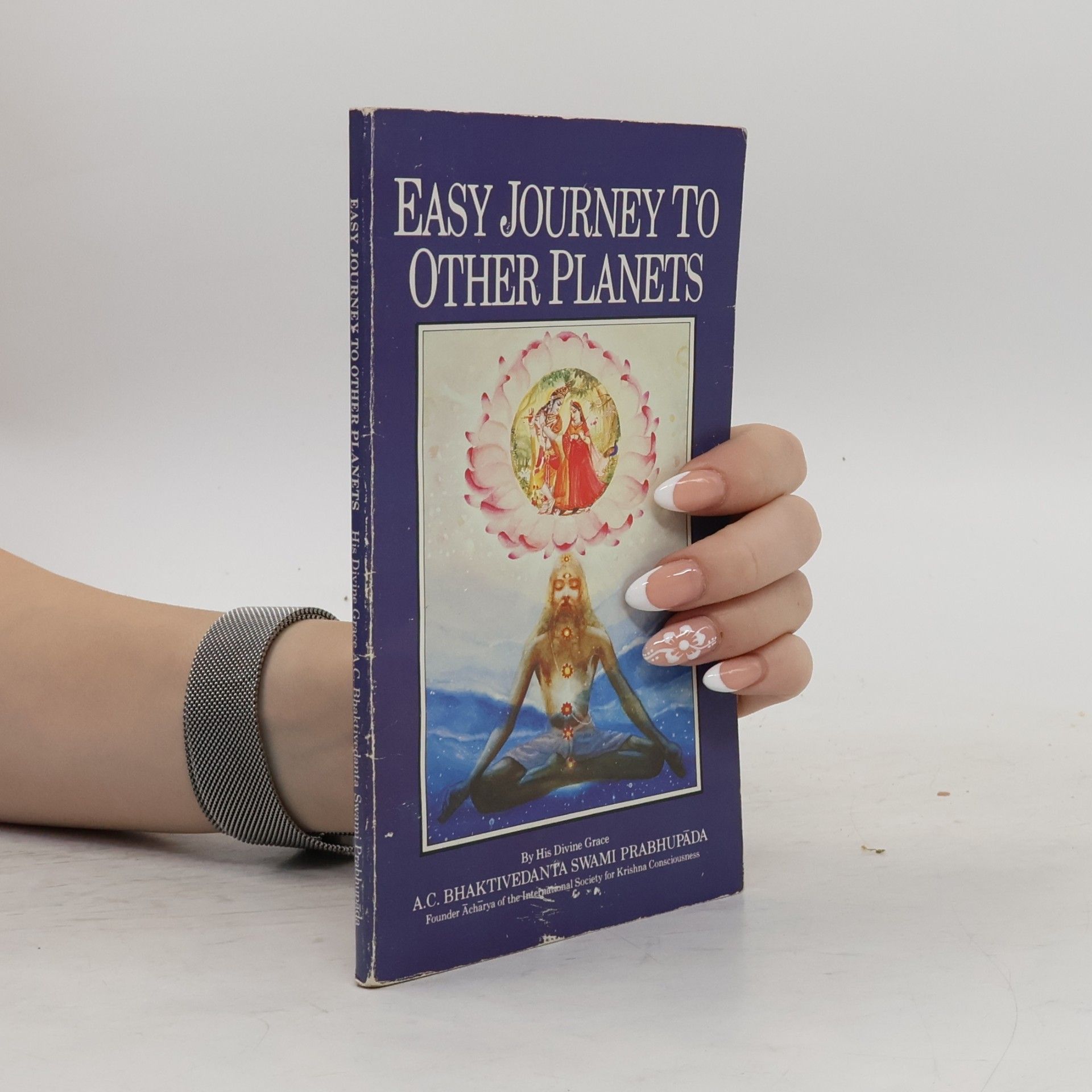 A. C. Bhaktivedanta Swami Prabhupādā Easy Journey to Other Planets