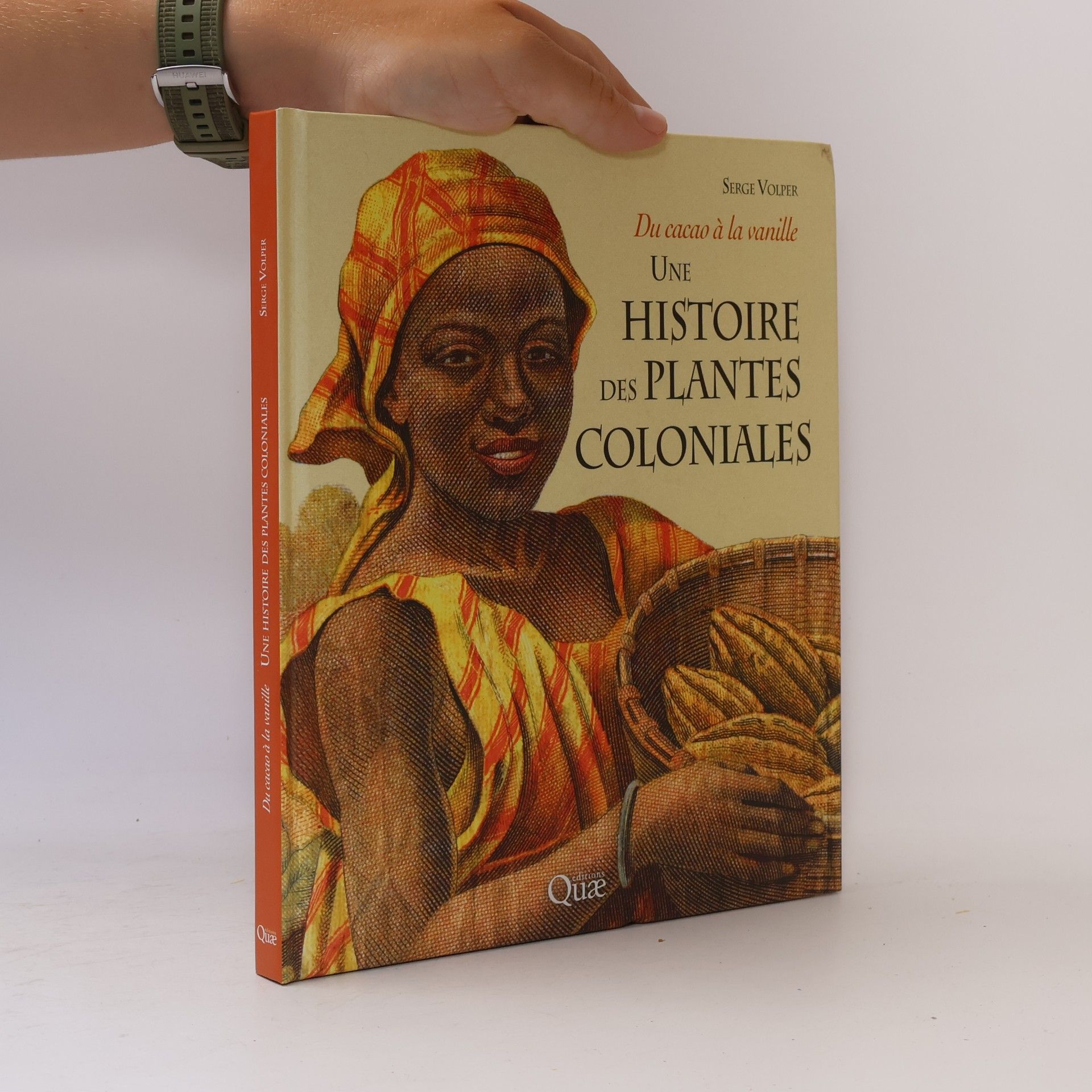 Serge Volper Une histoire des plantes coloniales