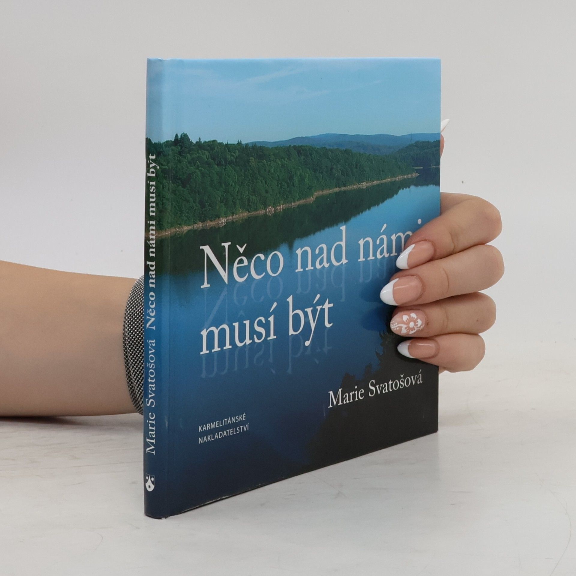 Marie Svatošová Něco nad námi musí být