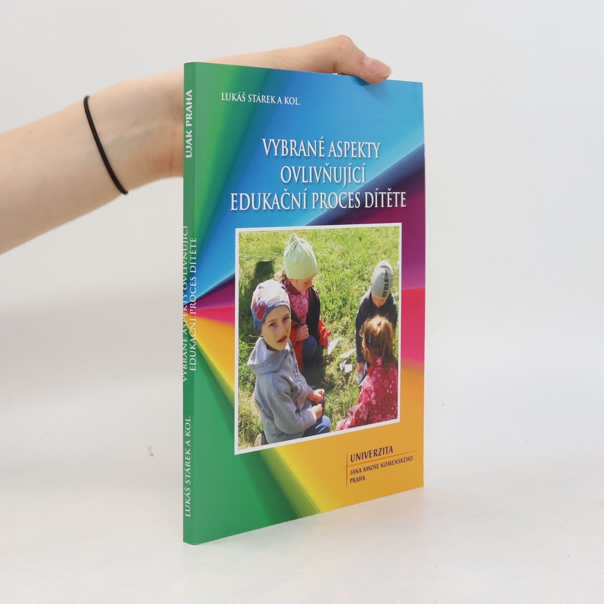 Lukáš Stárek Vybrané aspekty ovlivňující edukační proces dítěte