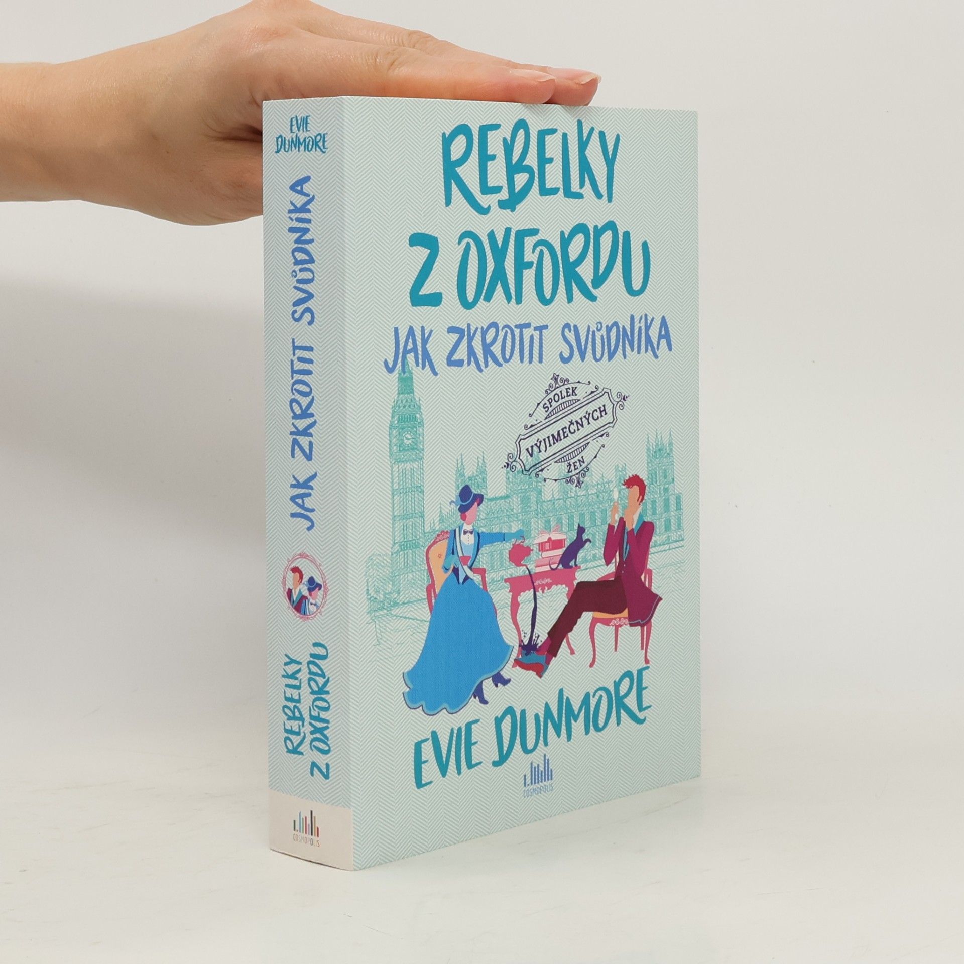 Evie Dunmore Rebelky z Oxfordu. Jak zkrotit svůdníka