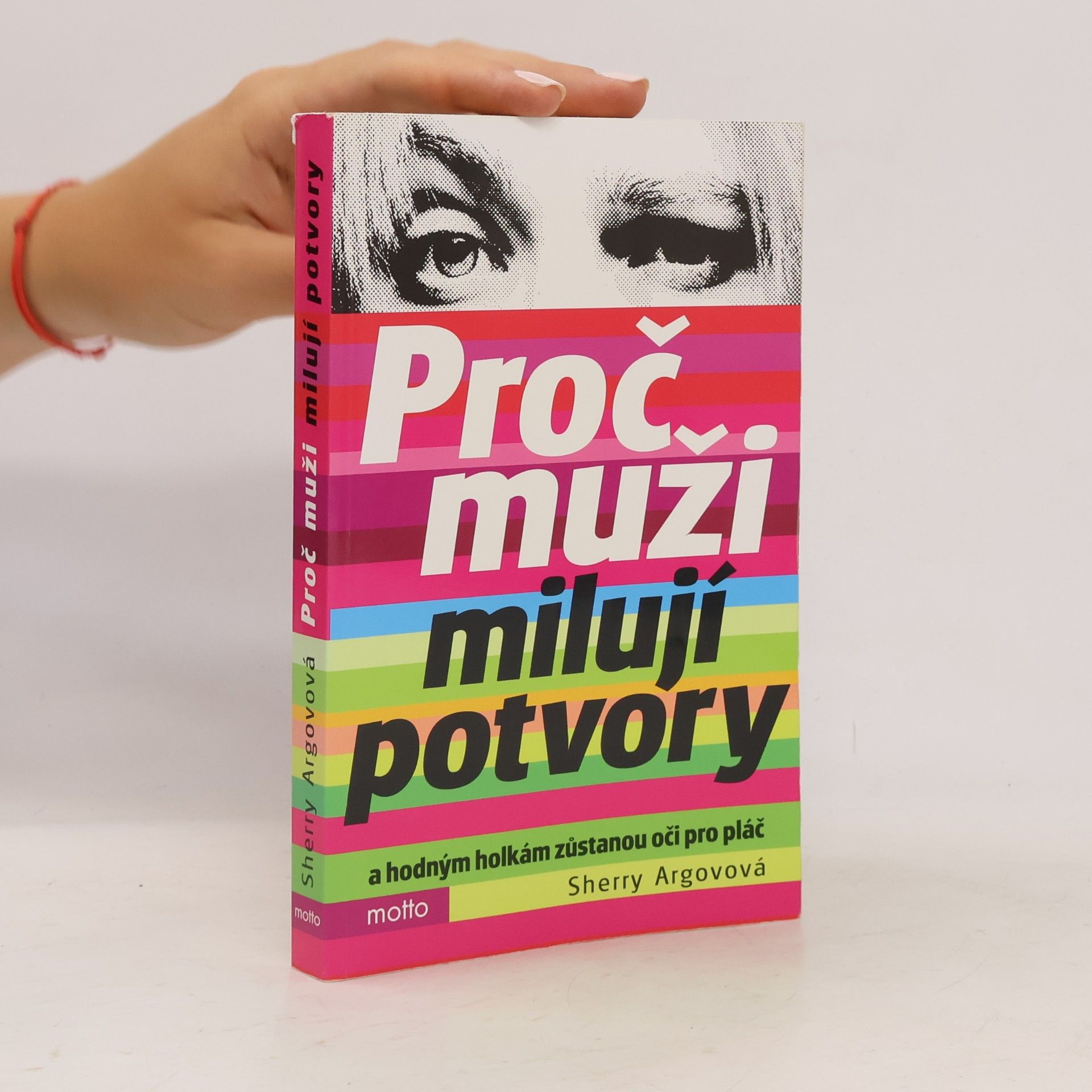 Sherry Argov Proč muži milují potvory a hodným holkám zůstanou oči pro pláč