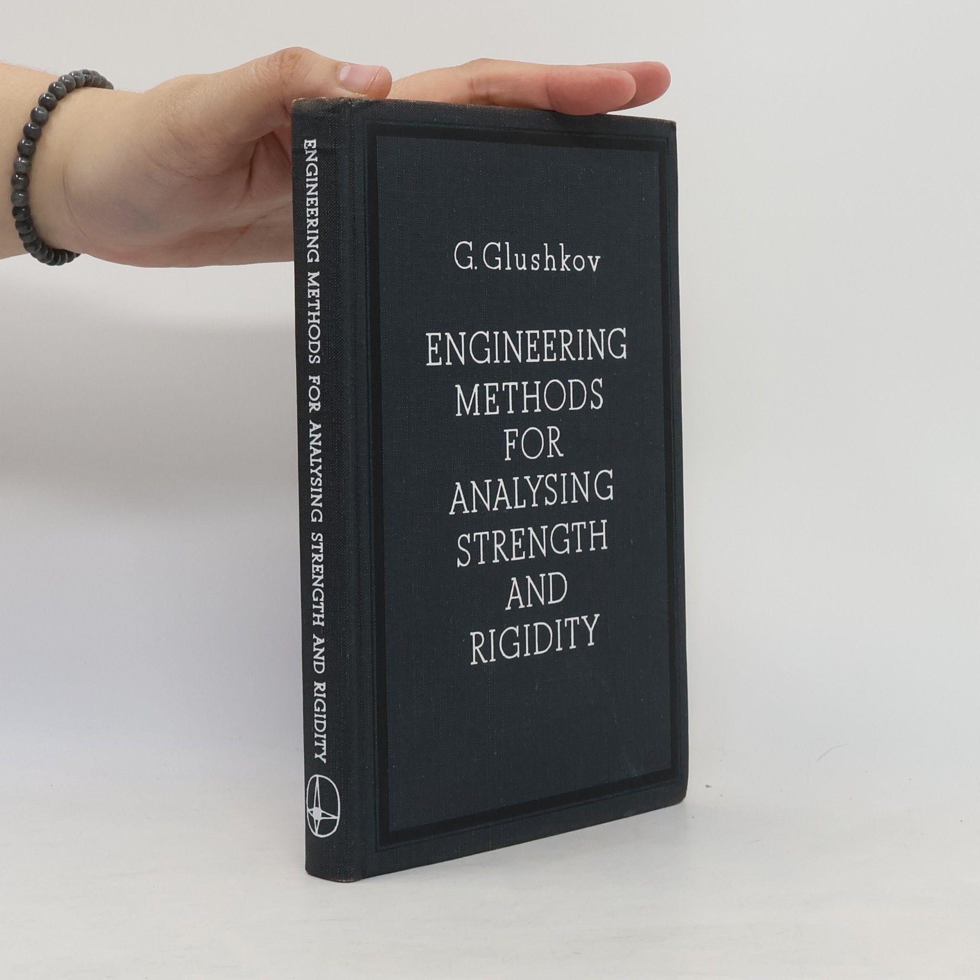 G. Glushkov Engineering Methods for Analysing Strength and Rigidity