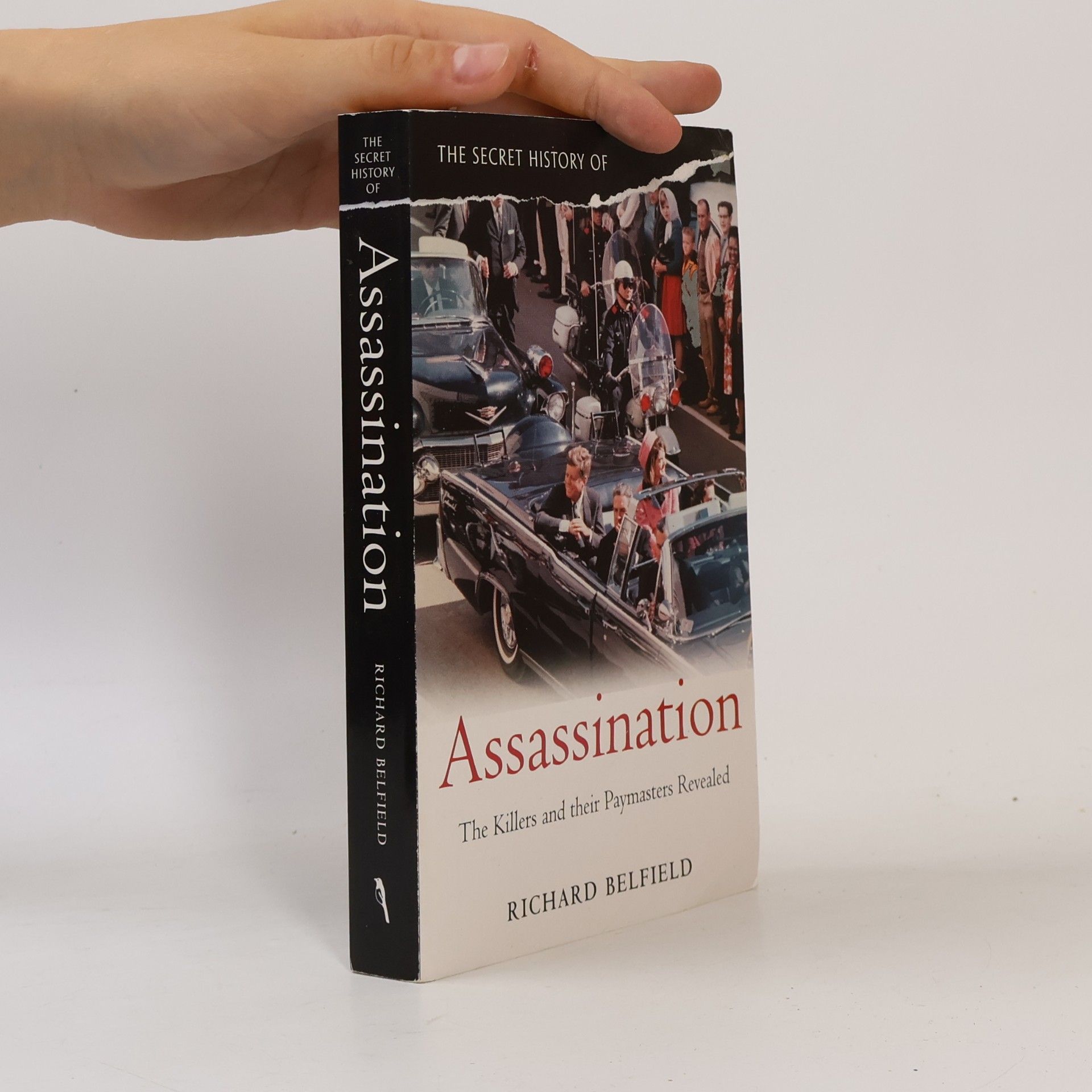 Richard Belfield The Secret History of Assassination