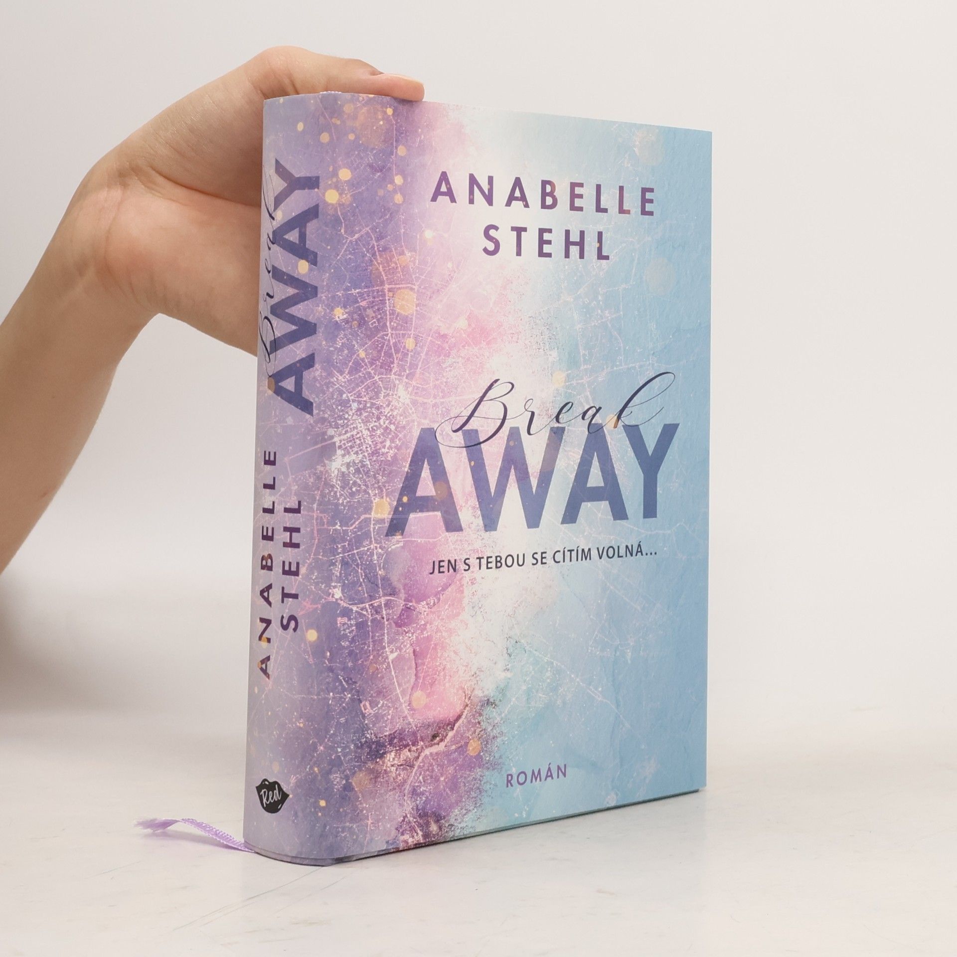 Anabelle Stehl BreakAway : jen s tebou se cítím volná...