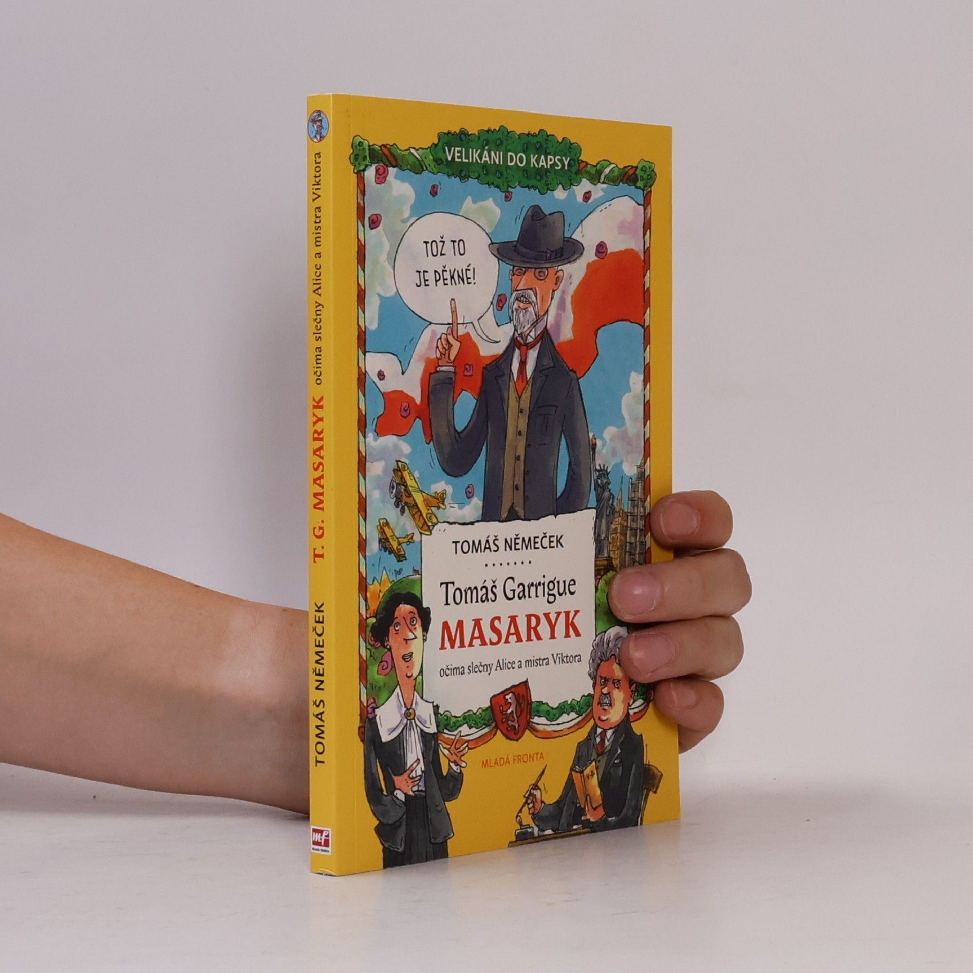 Tomáš Němeček Tomáš Garrigue Masaryk očima slečny Alice a mistra Viktora