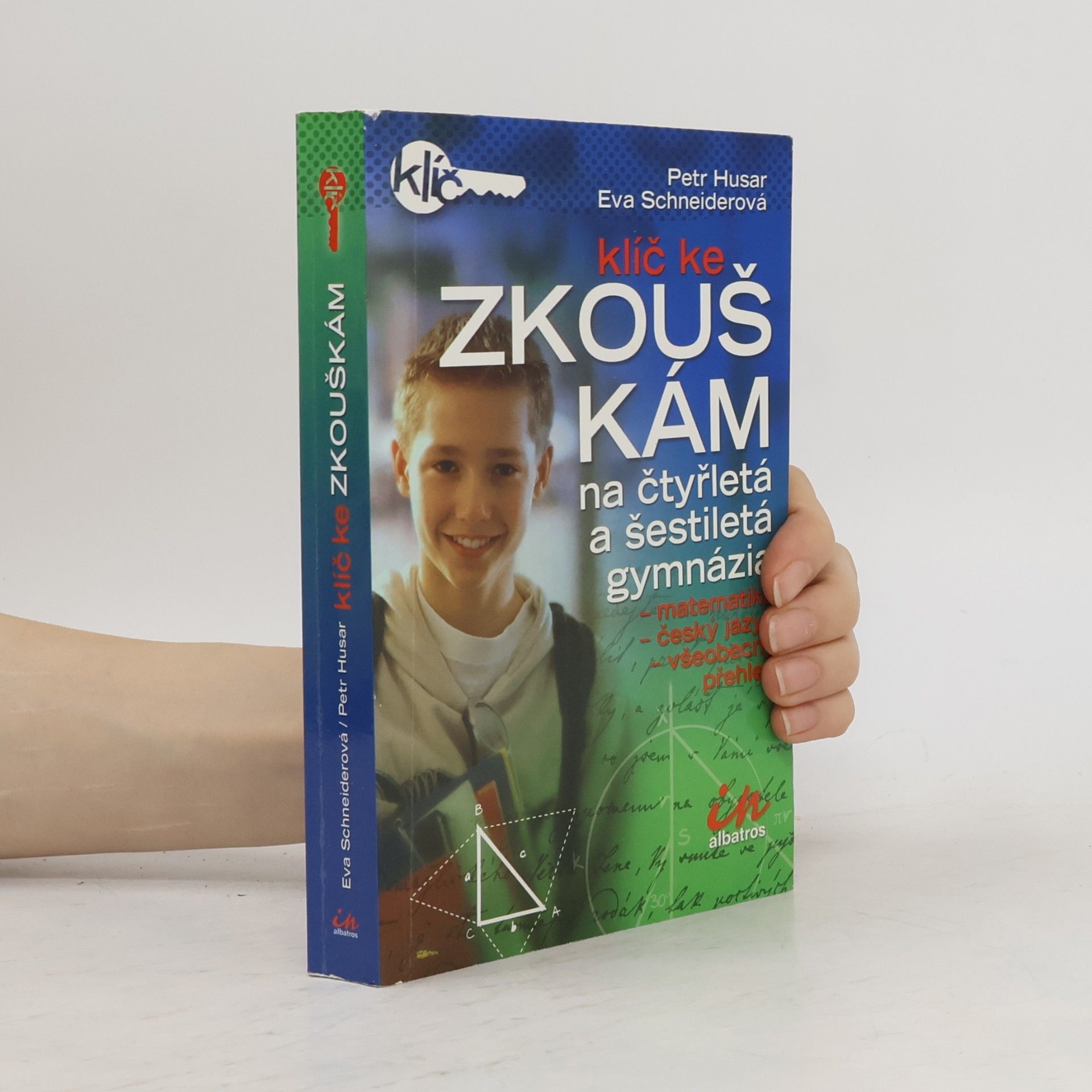 Eva Schneiderová Klíč ke zkouškám na čtyřletá a šestiletá gymnázia