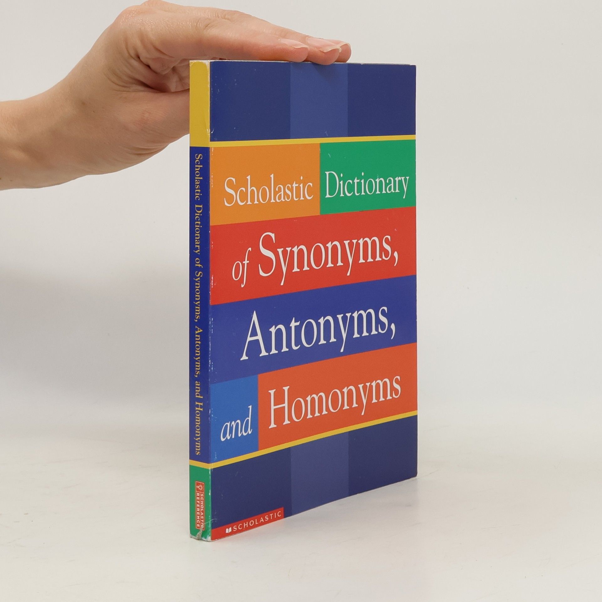 Autorenkollektiv Scholastic Dictionary of Synonyms, Antonyms, and Homonyms