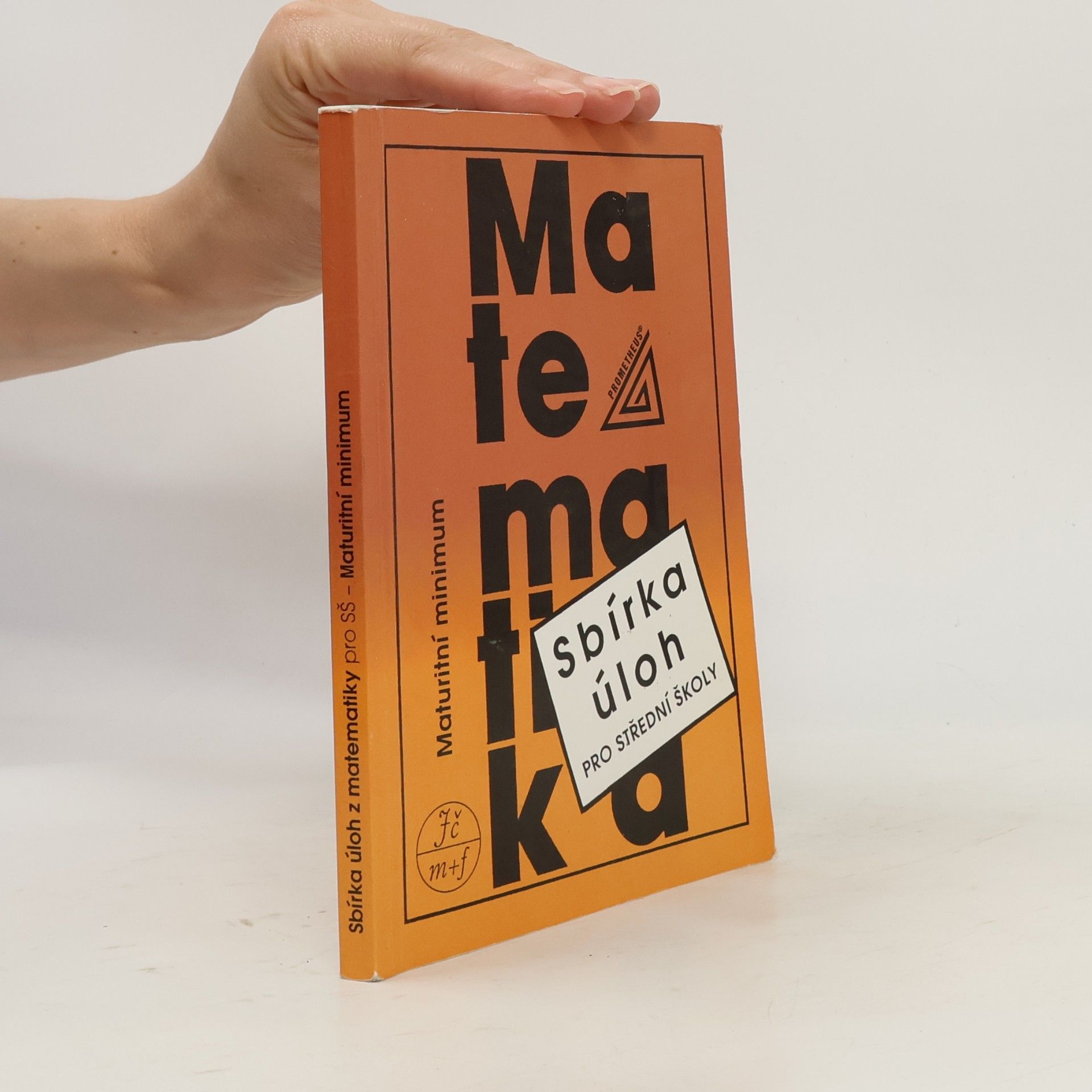 Josef Kubát Sbírka úloh z matematiky pro střední školy. Maturitní minimum