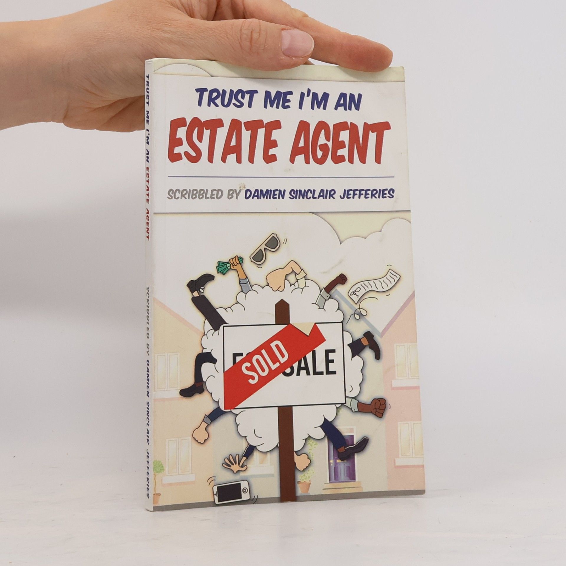 Damien Sinclair Jefferies Trust Me I'm An Estate Agent