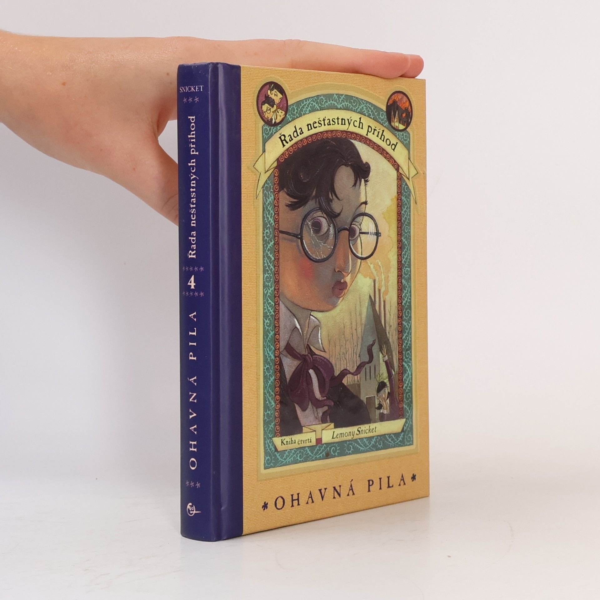 Lemony Snicket Řada nešťastných příhod. Kniha čtvrtá. Ohavná pila