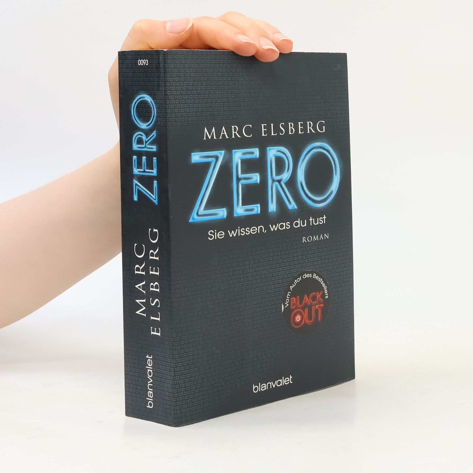 Marc Elsberg Zero. Sie wissen, was du tust