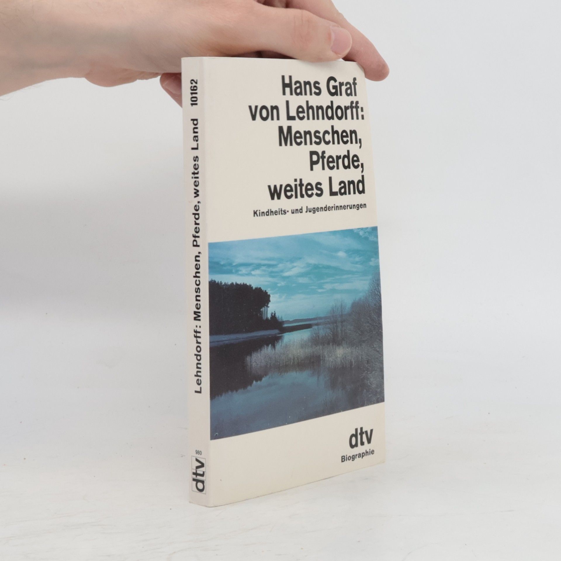Hans Graf von Lehndorff Menschen, Pferde, weites Land