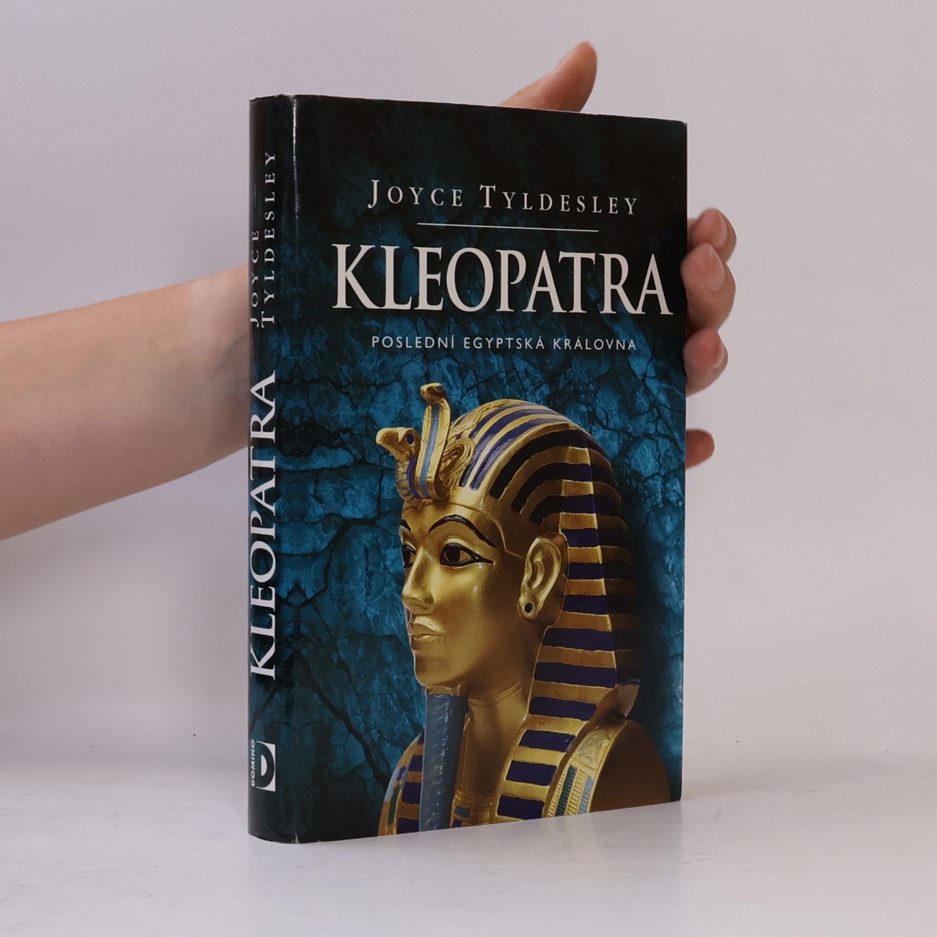 Joyce Tyldesley Kleopatra : [poslední egyptská královna]
