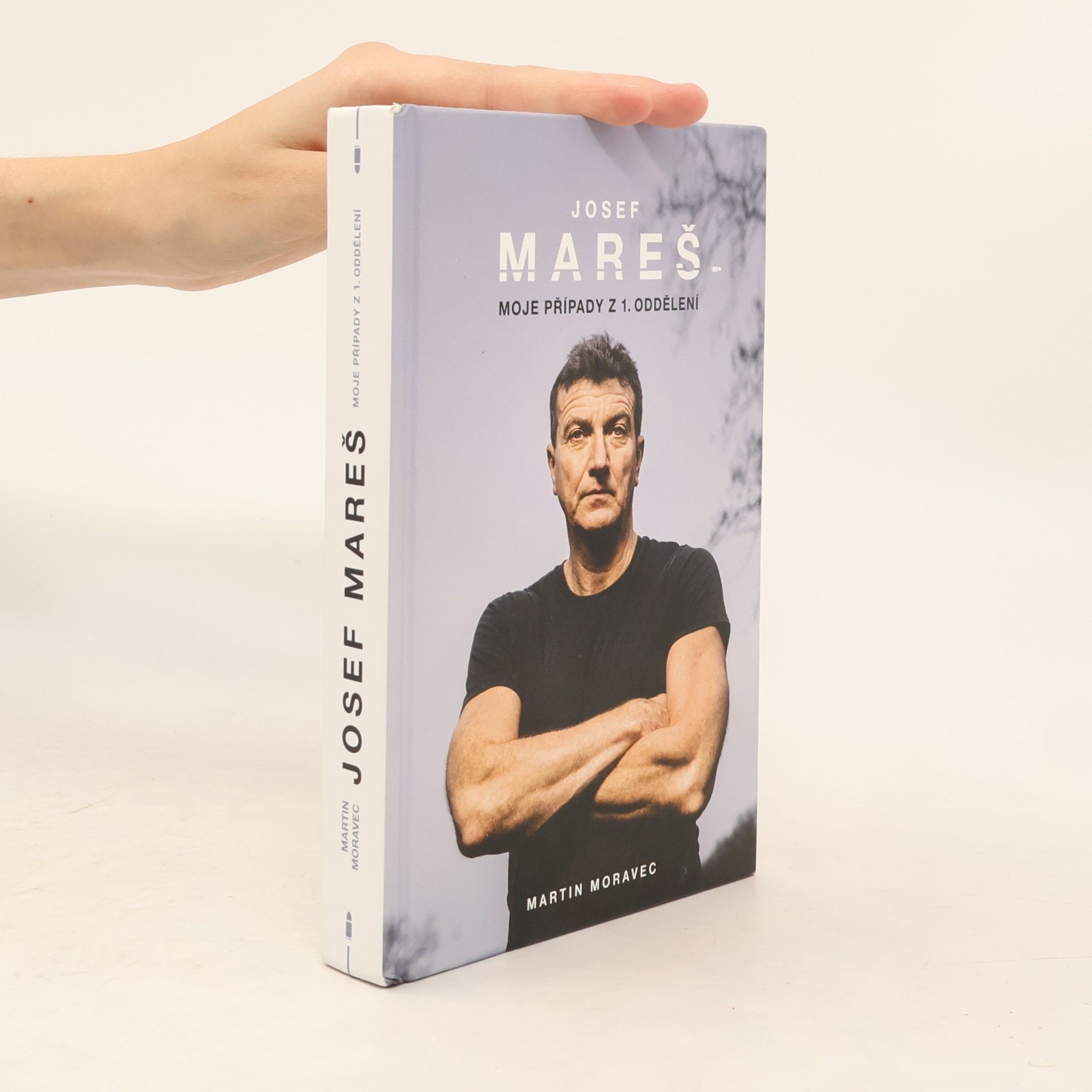 Martin Moravec Josef Mareš: Moje případy z 1. oddělení