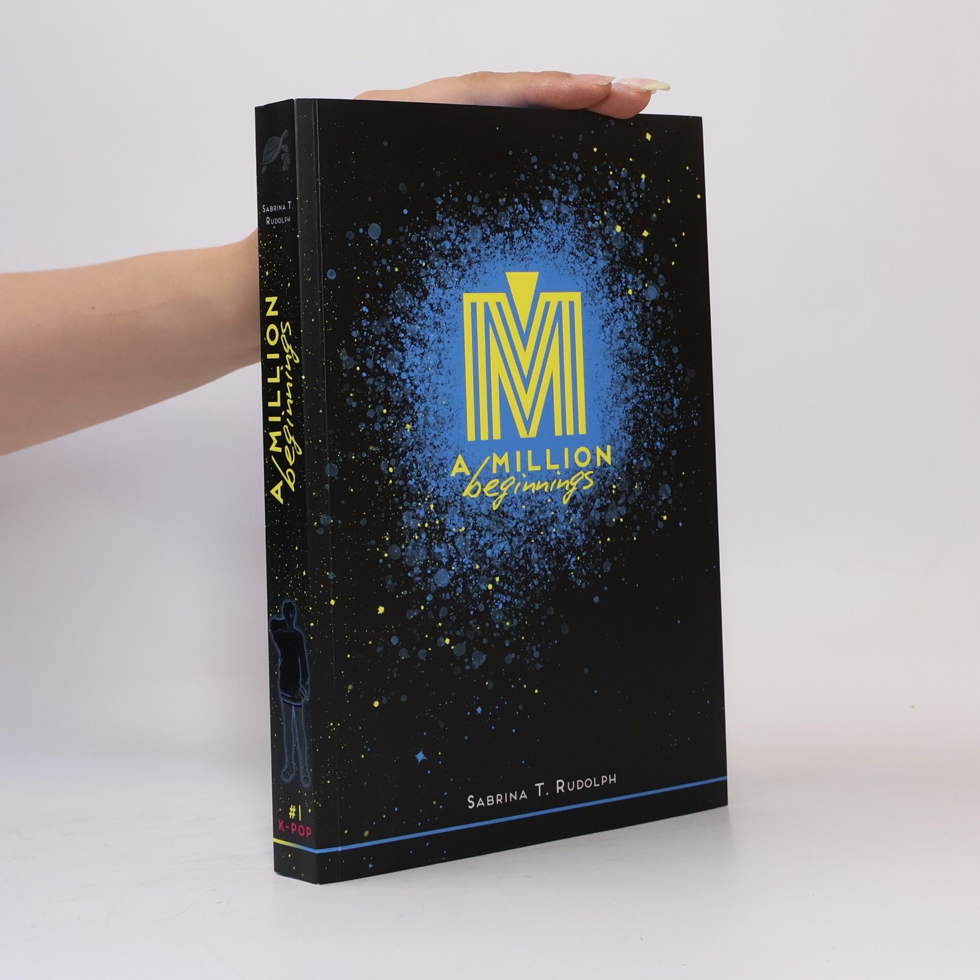 Sabrina T. Rudolph K-Pop - 1: A Million Beginnings