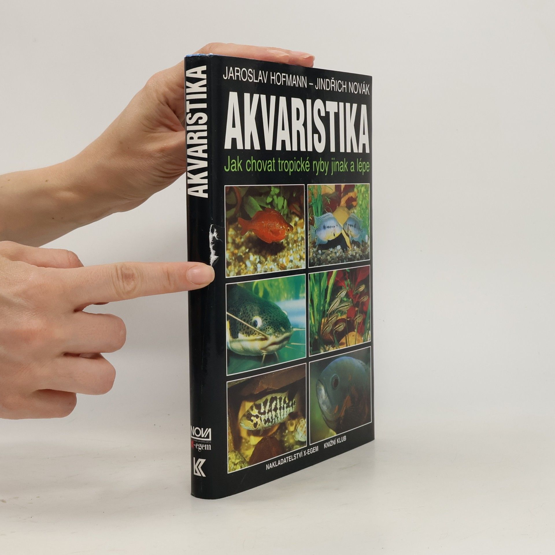 Jaroslav Hofmann Akvaristika. Jak chovat tropické ryby jinak a lépe