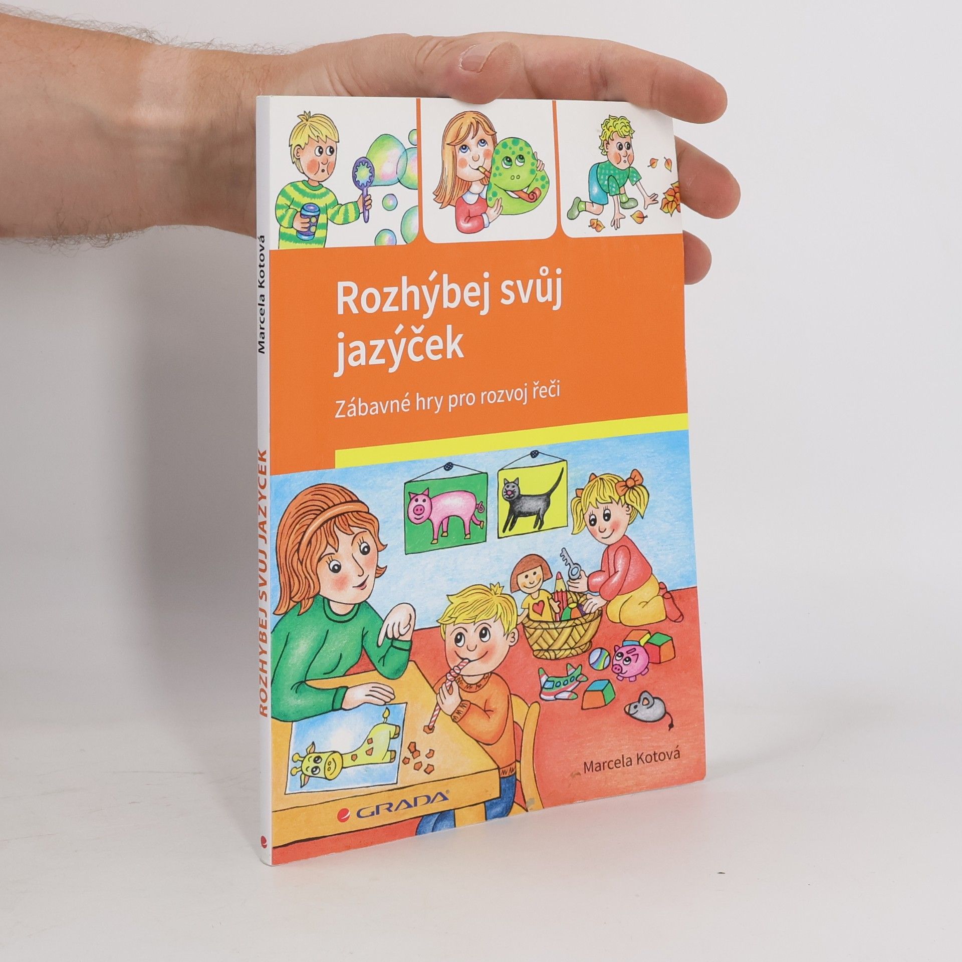 Marcela Kotová Rozhýbej svůj jazýček - Zábavné hry pro rozvoj řeči