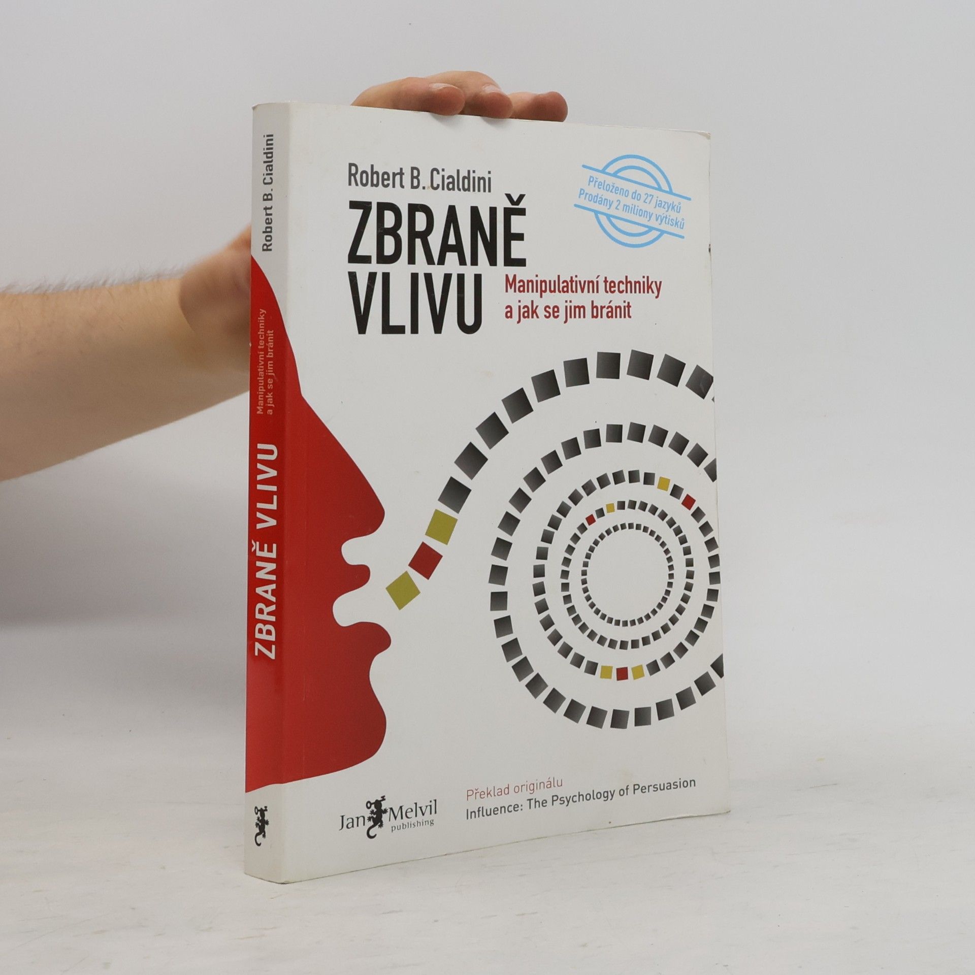 Robert Cialdini Zbraně vlivu. Manipulativní techniky a jak se jim bránit