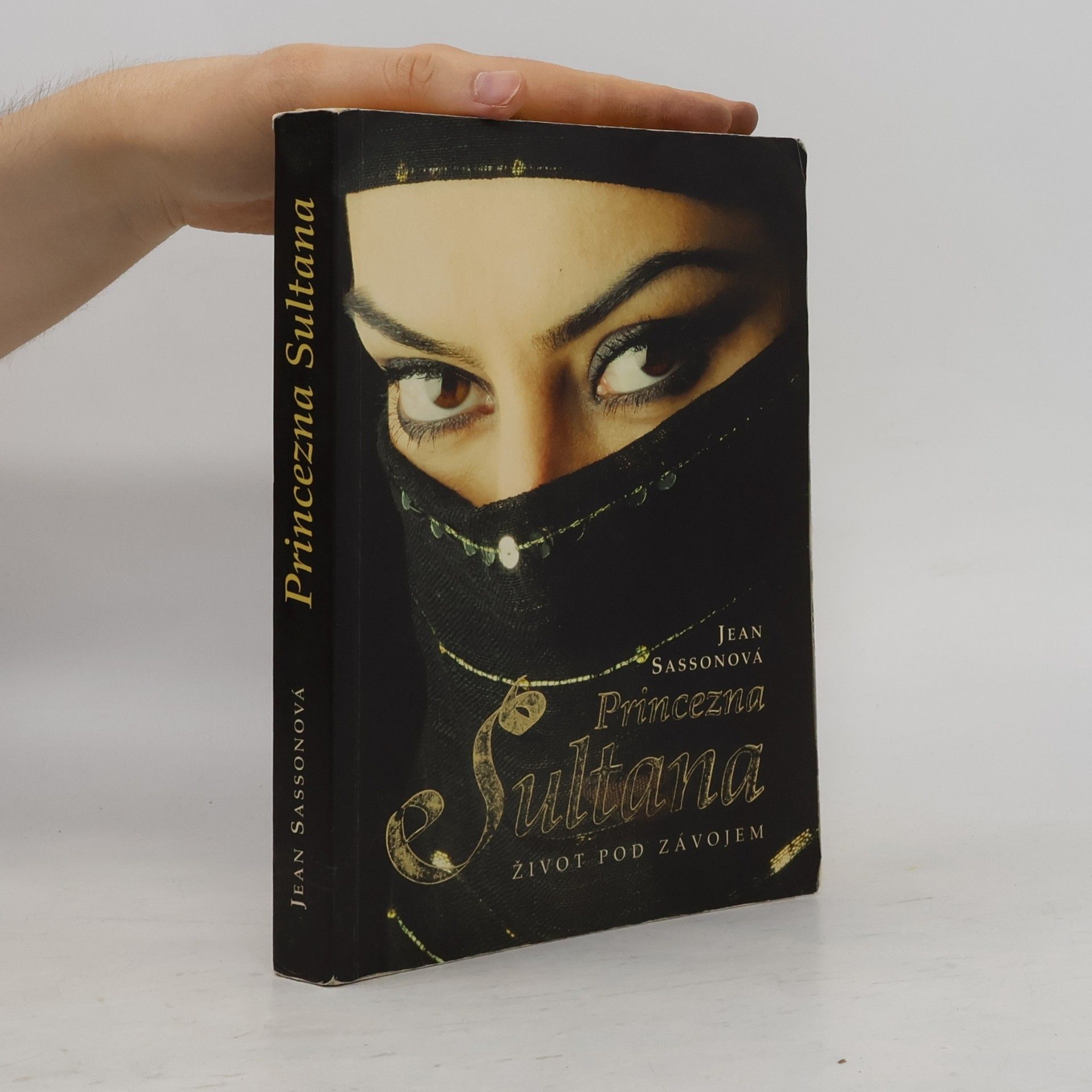 Jean Sasson Princezna Sultana. Život pod závojem