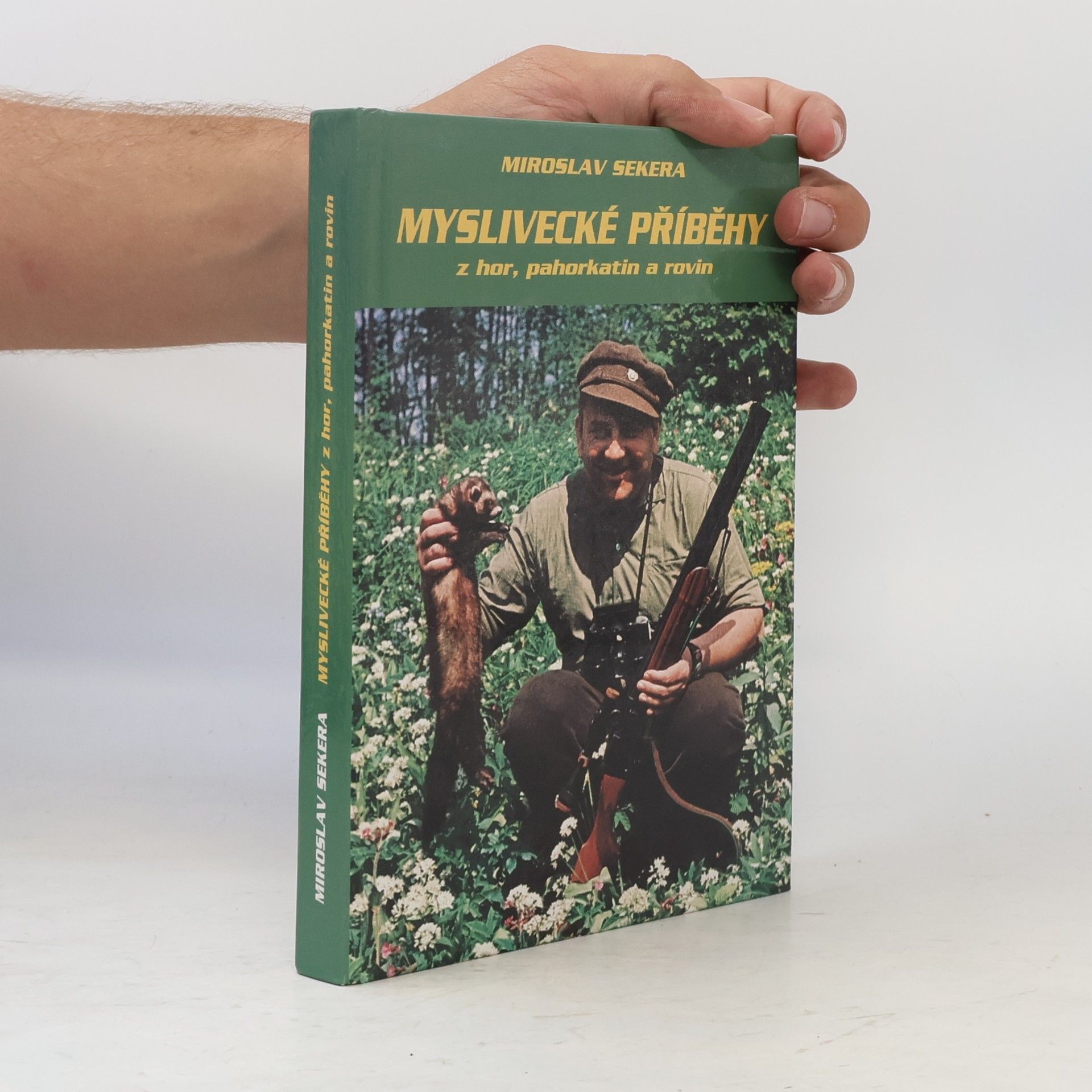 Miroslav Sekera Myslivecké příběhy z hor, pahorkatin a rovin