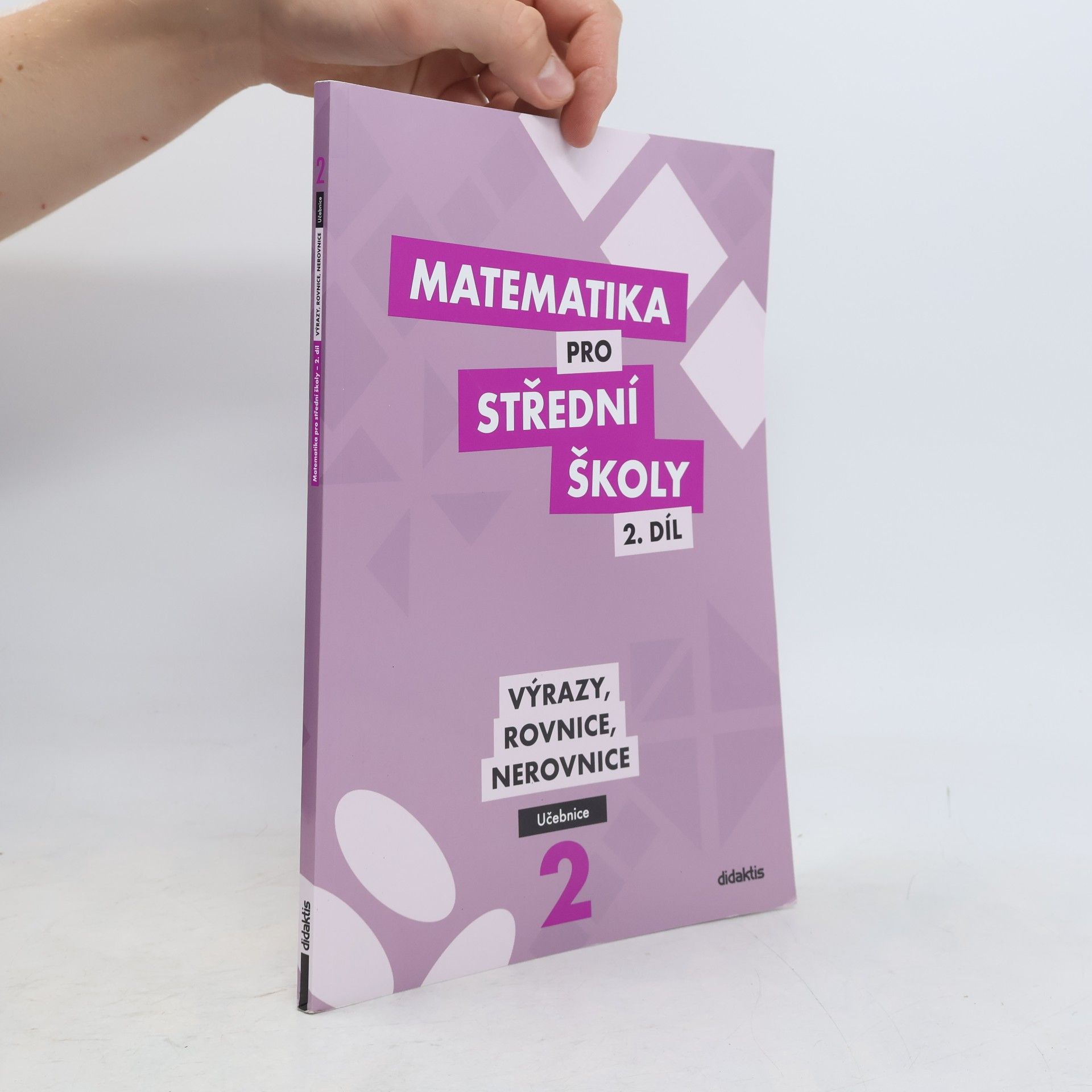 Kolektív autorov Matematika pro střední školy - 2. díl: Výrazy, rovnice, nerovnice
