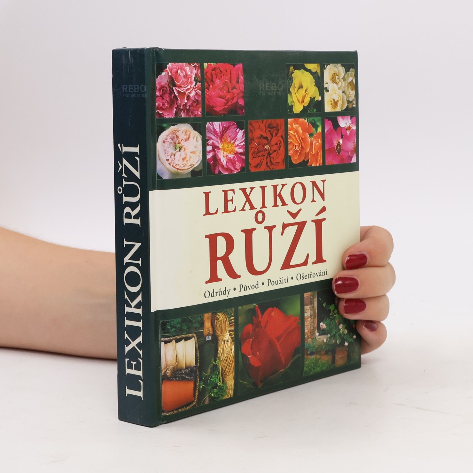 Andrea Rausch Lexikon růží : odrůdy, původ, použití, ošetřování