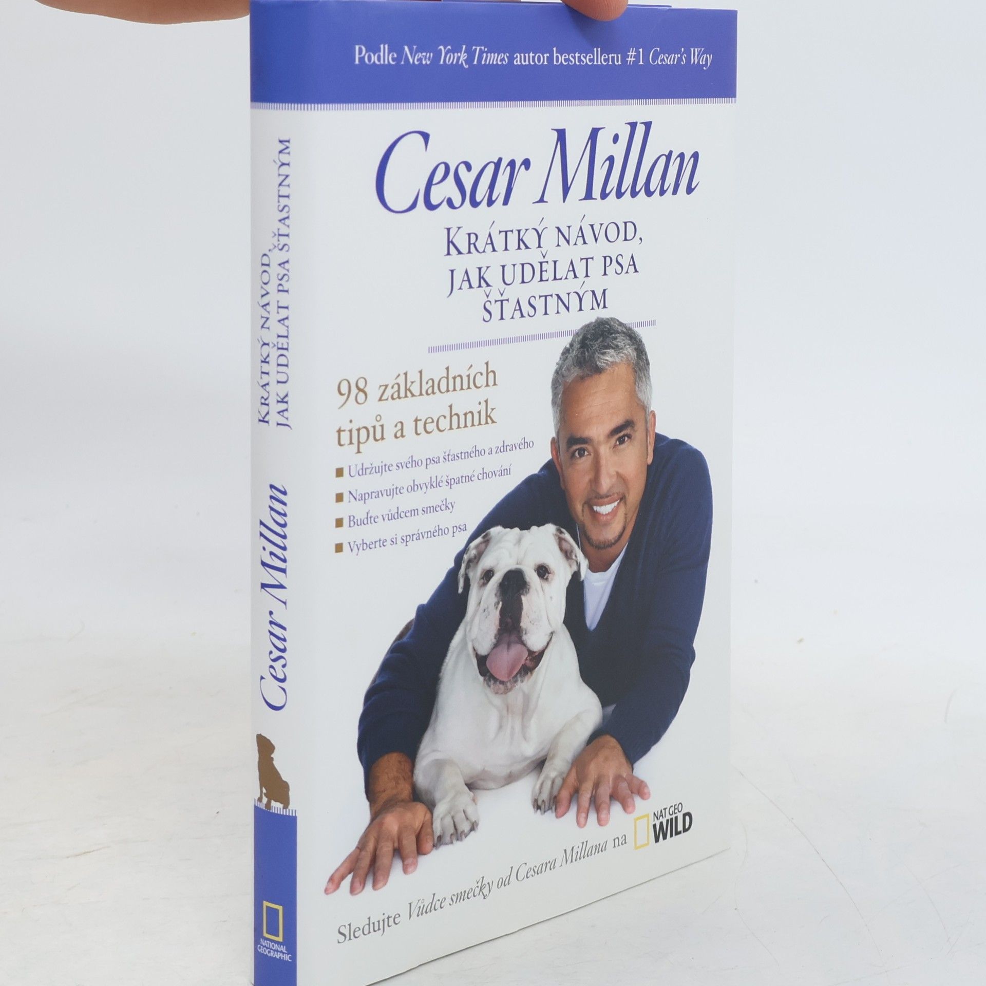 Cesar Millan Krátký návod, jak udělat psa šťastným : 98 základních tipů a technik