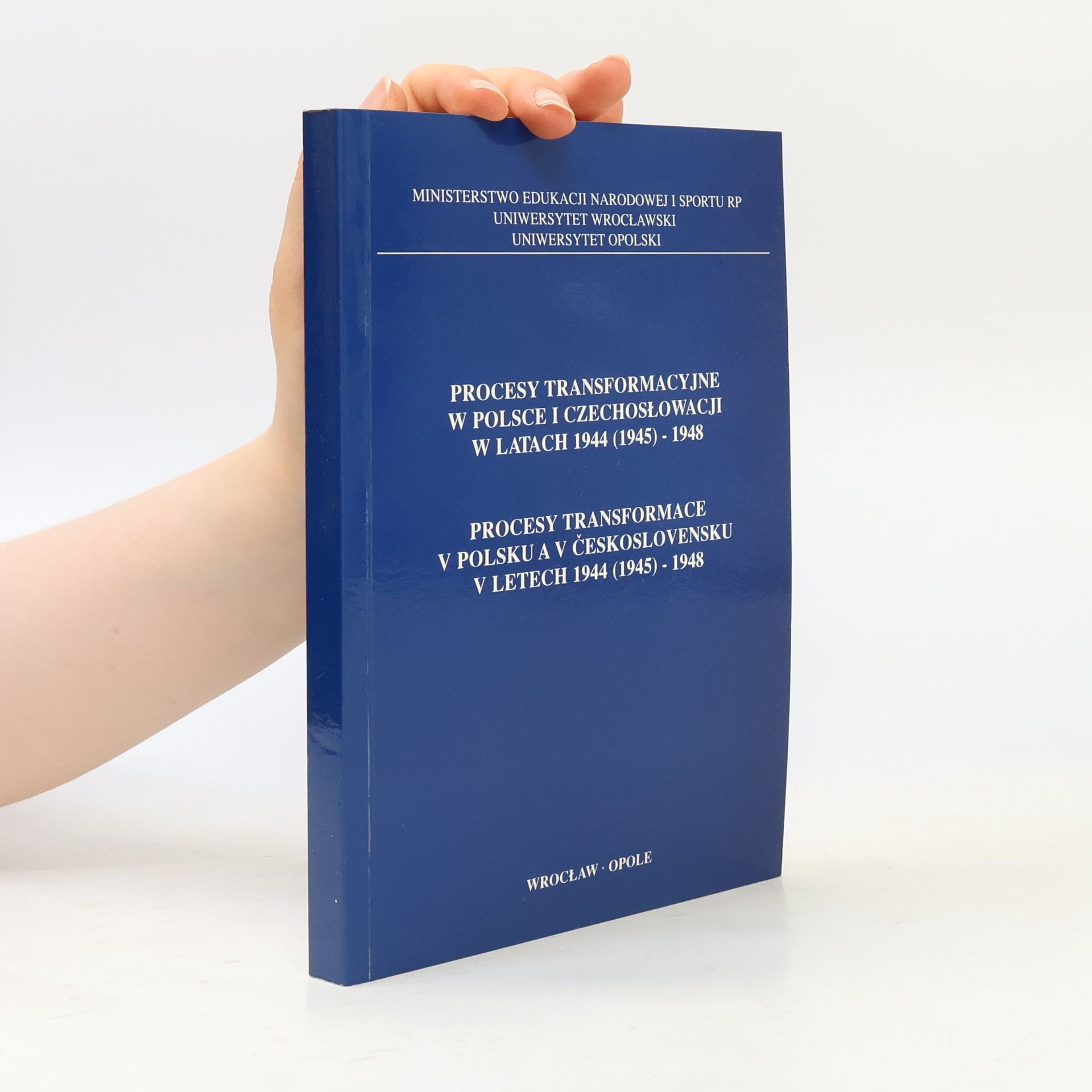 Autores varios Procesy transformacyjne w Polsce i Czechosłowacji w latach 1944 (1945)-1948
