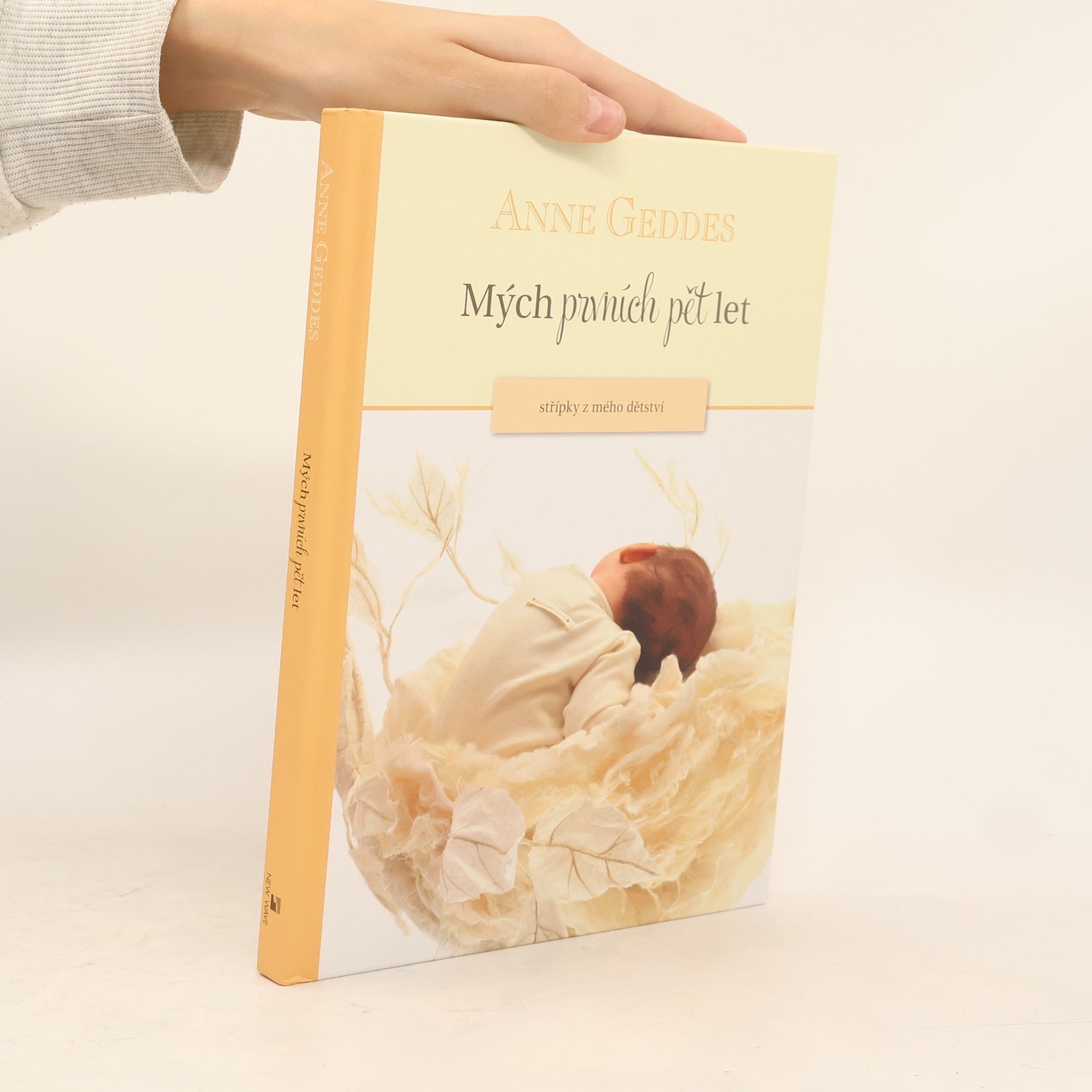 Anne Geddes Mých prvních pět let: střípky z mého dětství