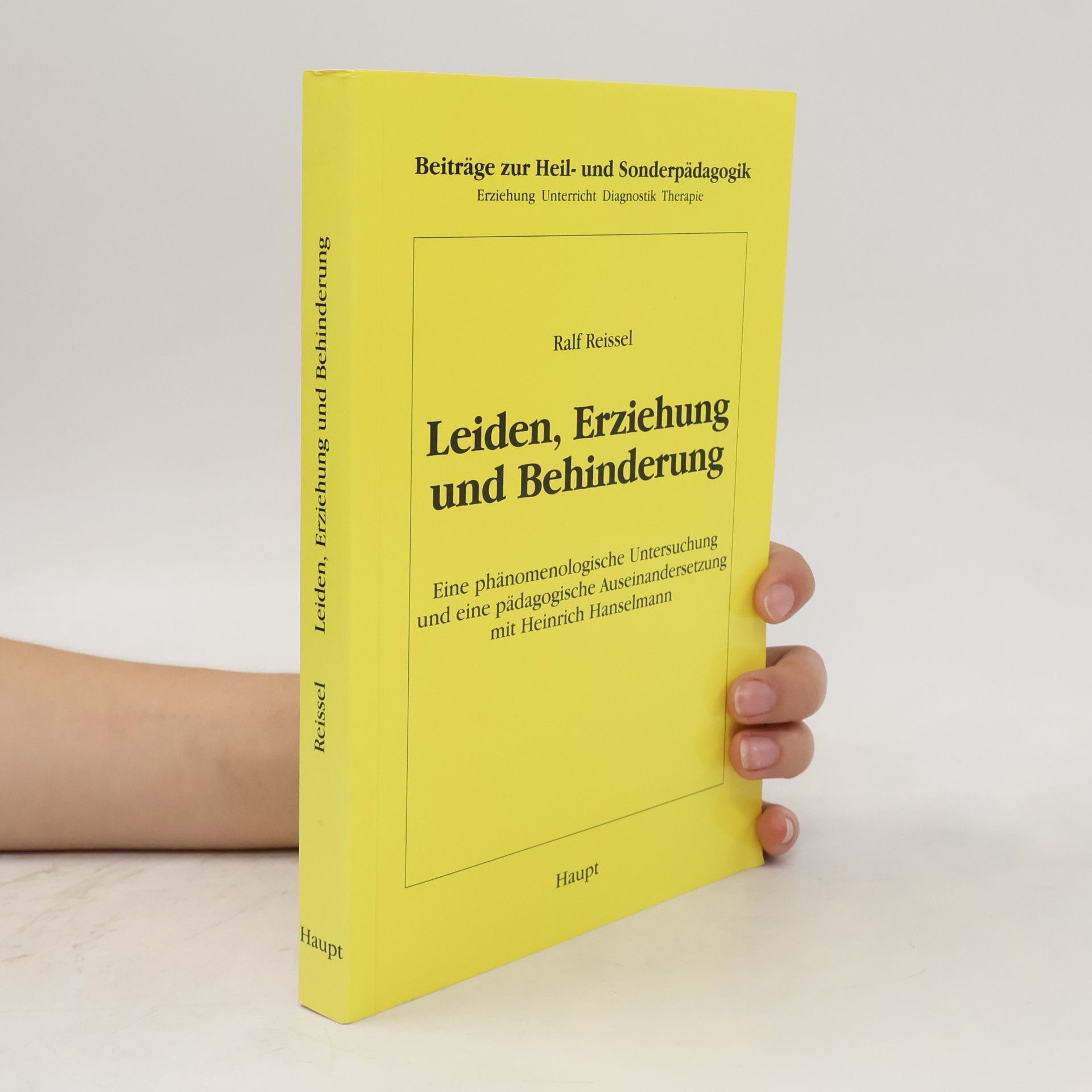 Ralf Reissel Beiträge zur Heil- und Sonderpädagogik: Leiden, Erziehung und Behinderung