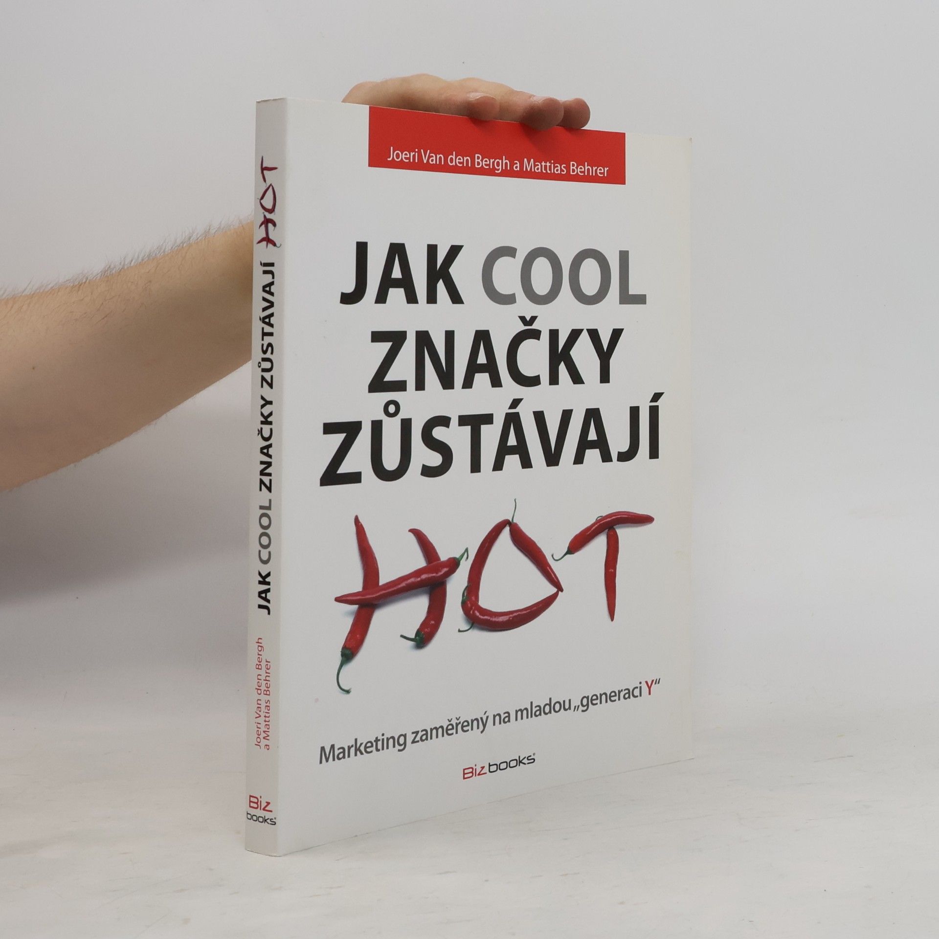 Mattias Behrer Jak cool značky zůstávají hot: Marketing zaměřený na mladou "generaci Y"
